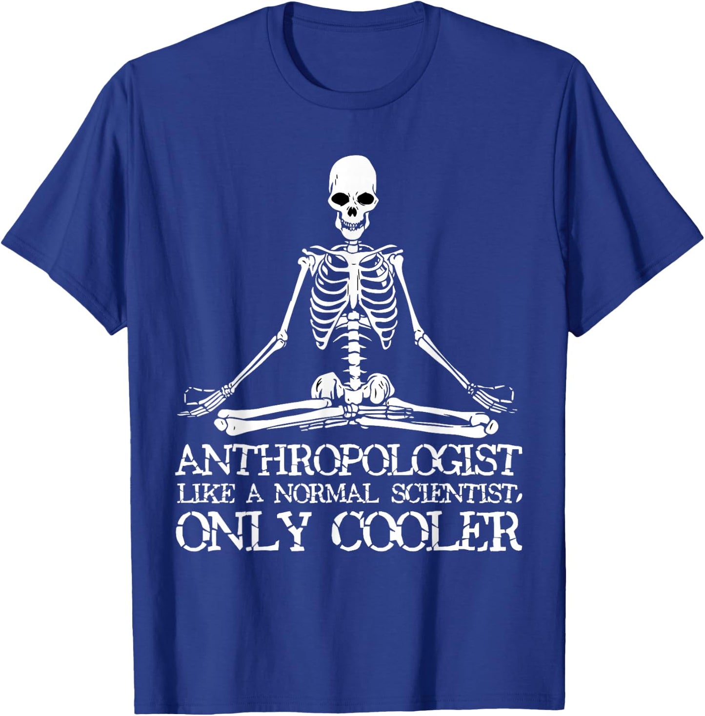 Anthropology Yoga Skeleton Anthropologist T-Shirt - T-Shirt | Royal