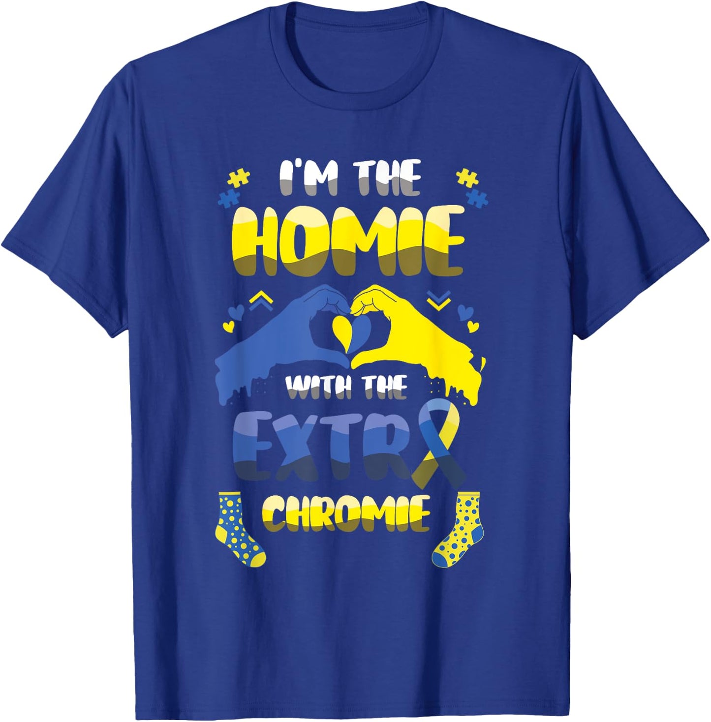 I'm The Home With The Extra Chromie Down Syndrome Awareness T-Shirt - T-Shirt | Royal