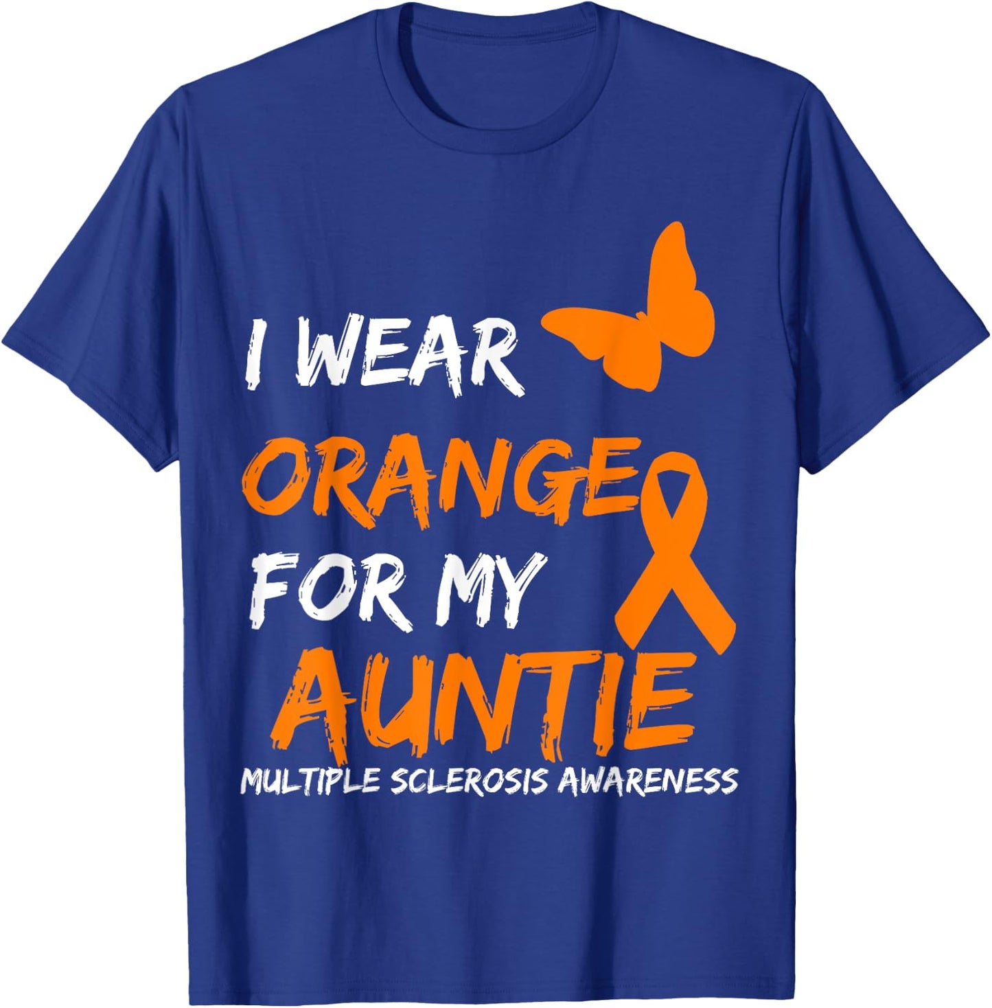 I Wear Orange For My Auntie Multiple Sclerosis Ribbon T-Shirt - T-Shirt | Royal