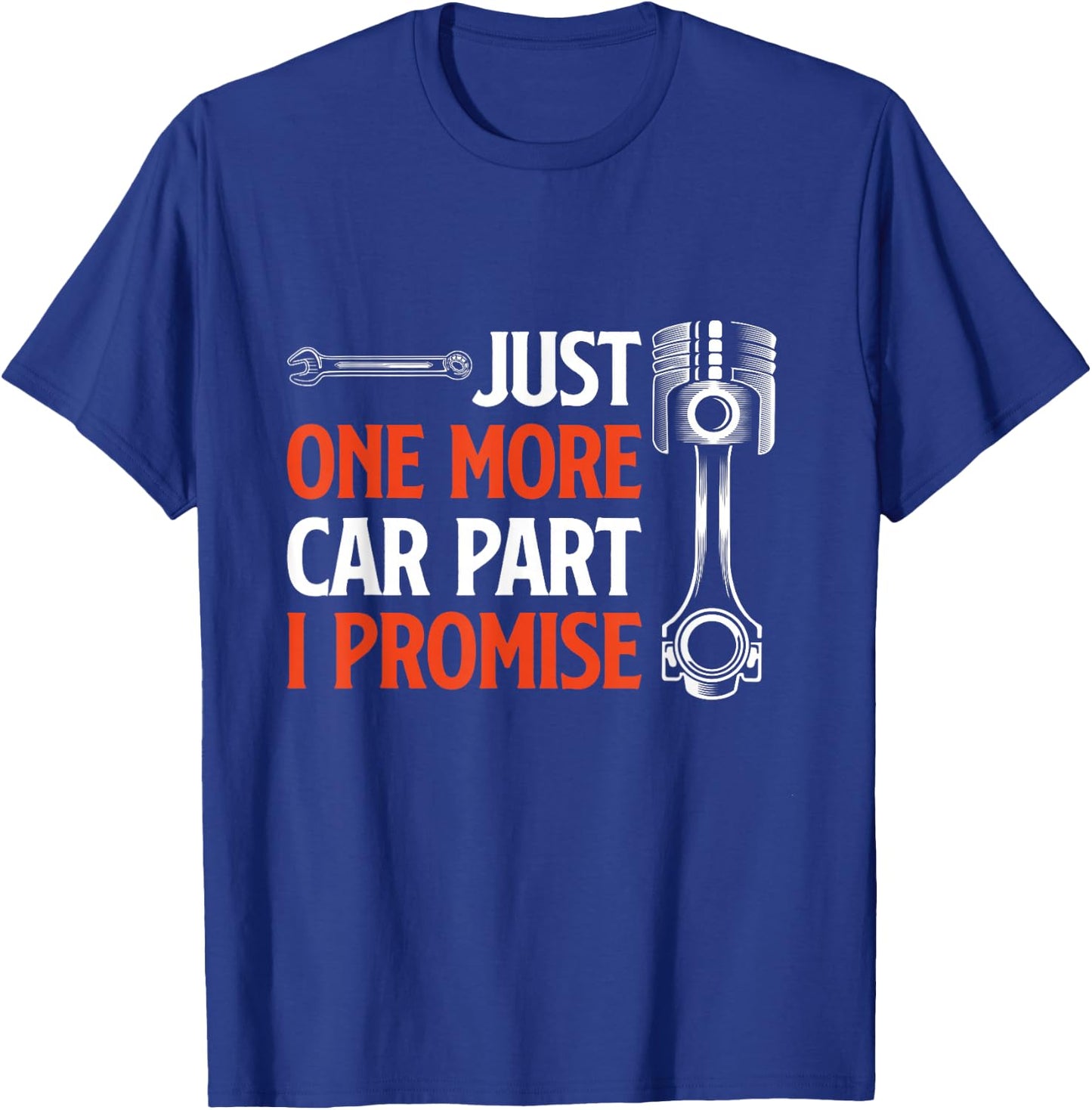 Just One More Car Part I Promise - Car Enthusiast Gift Small T-Shirt - T-Shirt | Royal