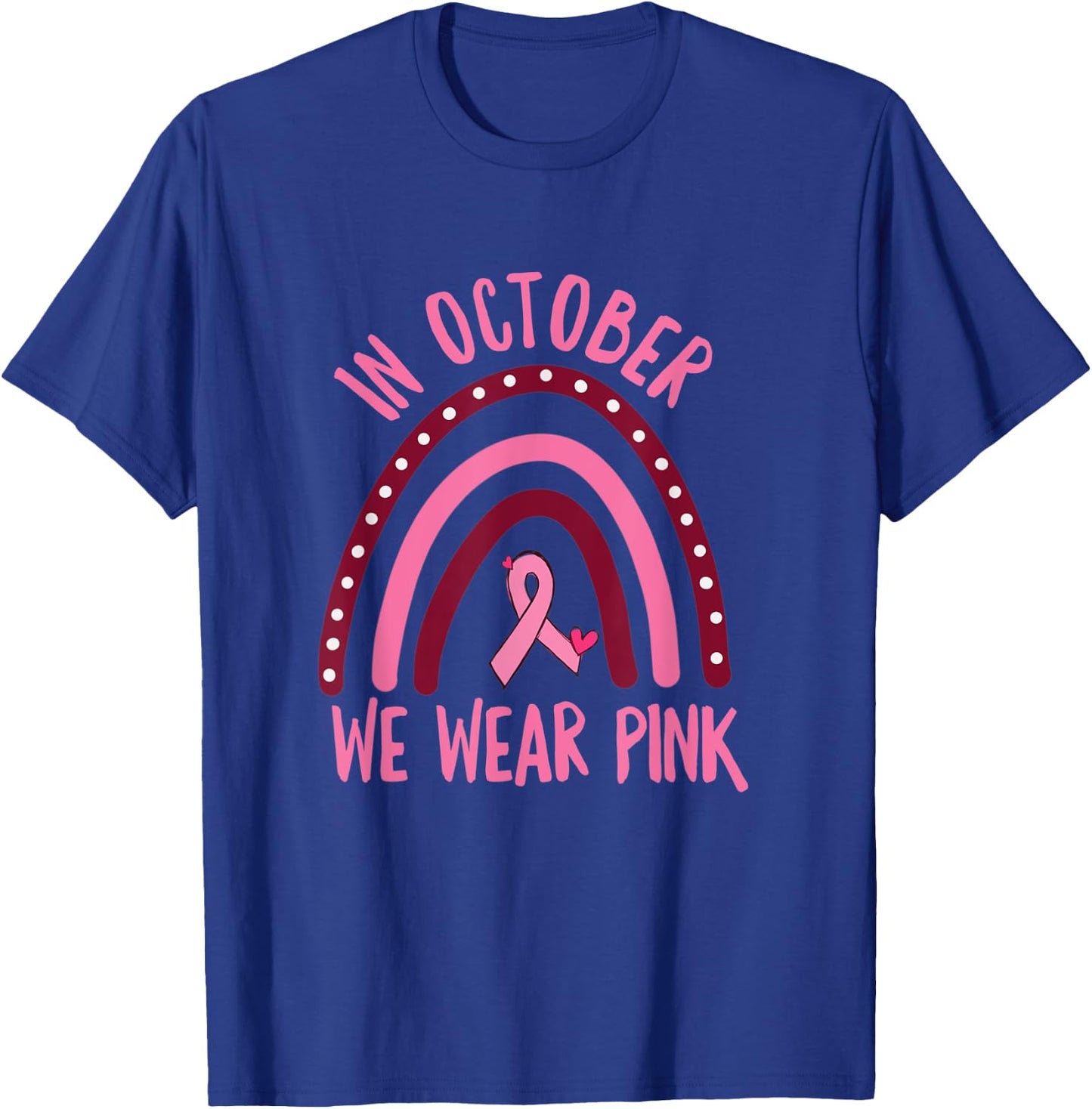 In October We Wear Pink Breast Cancer Awareness T-Shirt - T-Shirt | Royal