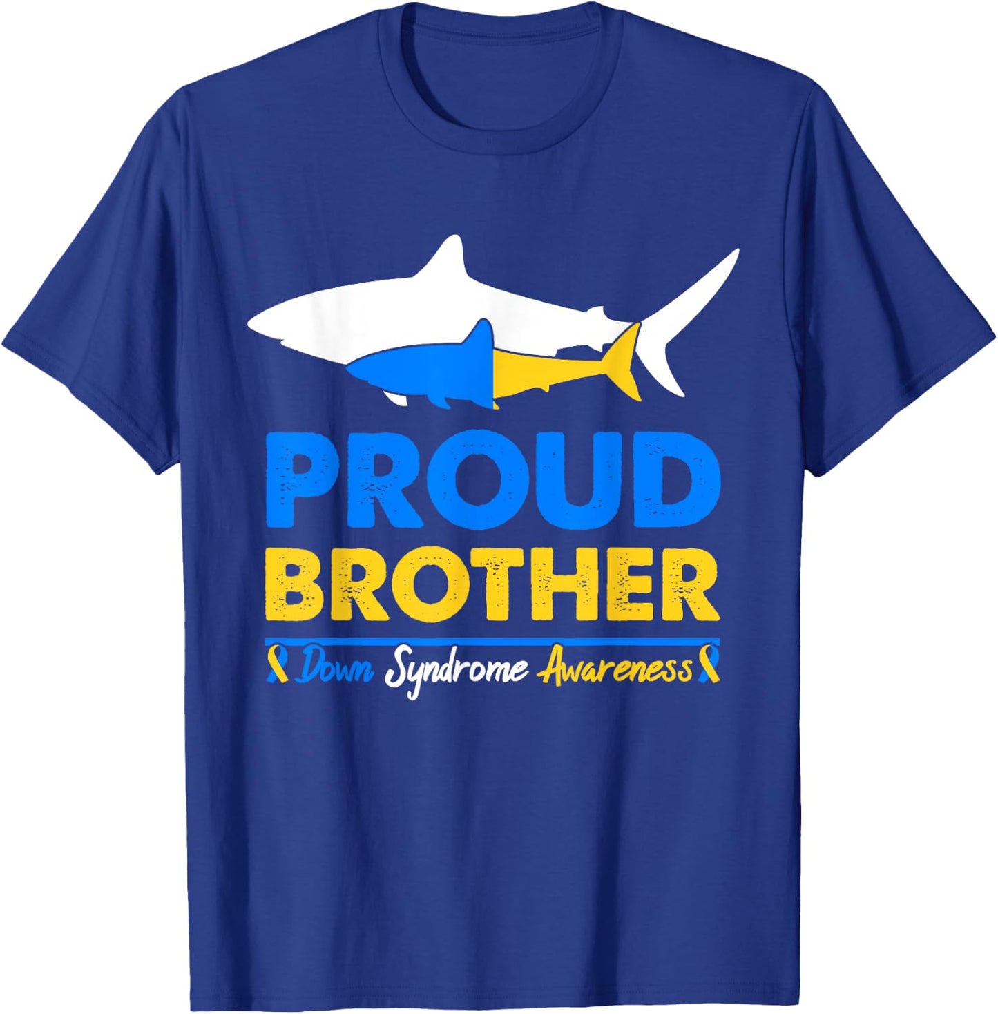Proud Brother World Down Syndrome Awareness Day Shark T21 T-Shirt - T-Shirt | Royal