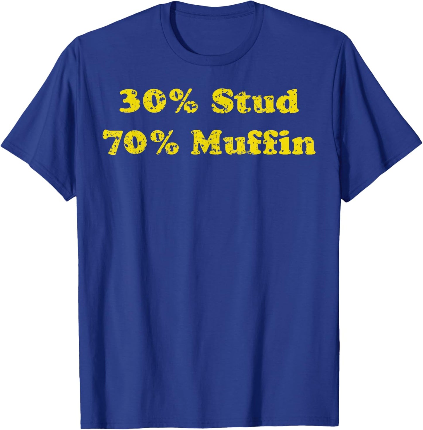 30% Stud 70% Muffin T-Shirt - T-Shirt | Royal