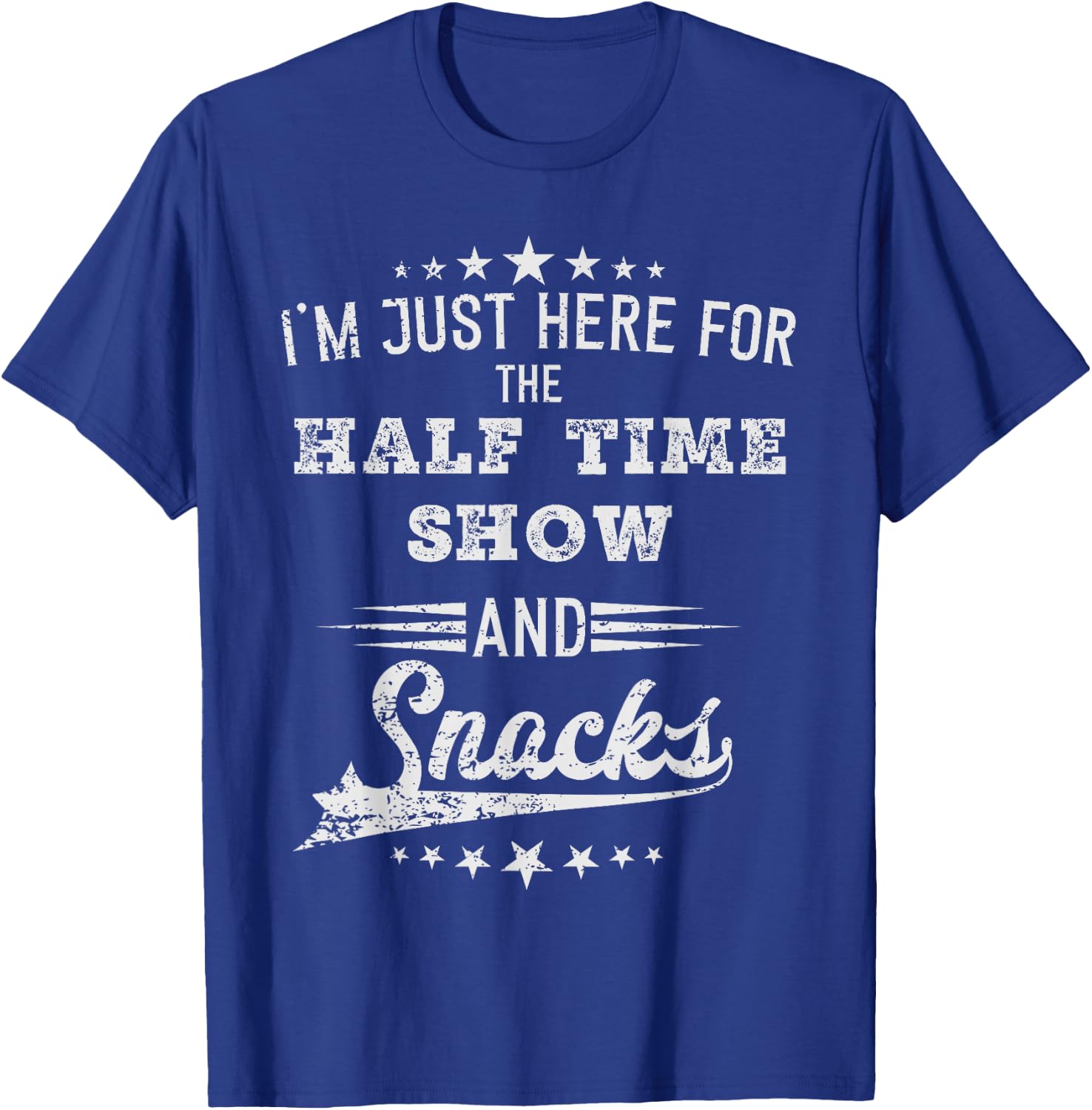 I'm just Here for the half time show and snacks football T-Shirt - T-Shirt | Royal