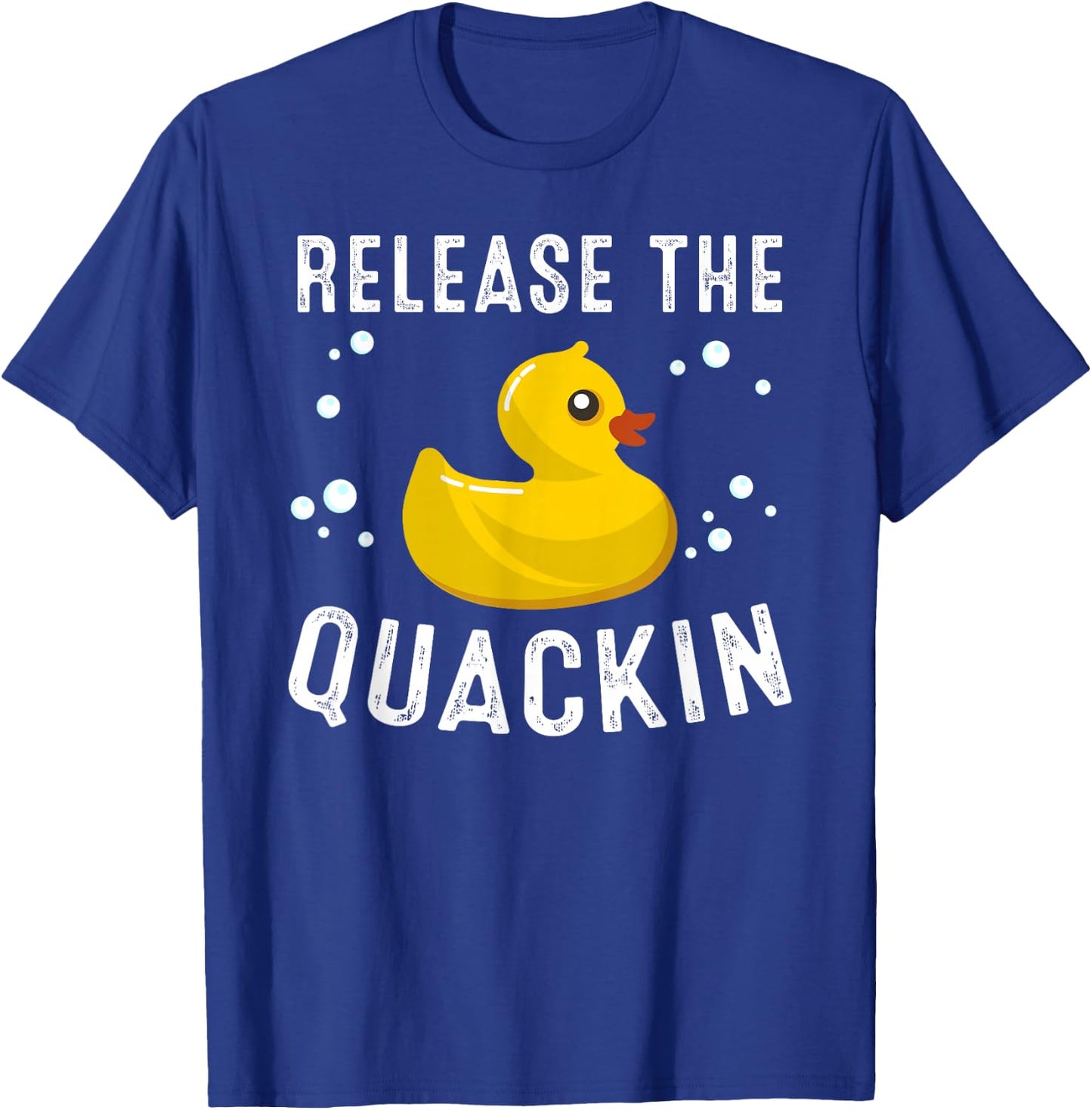 Funny Release The Quackin Gift | Rubber Duck Lover Toddlers T-Shirt - T-Shirt | Royal