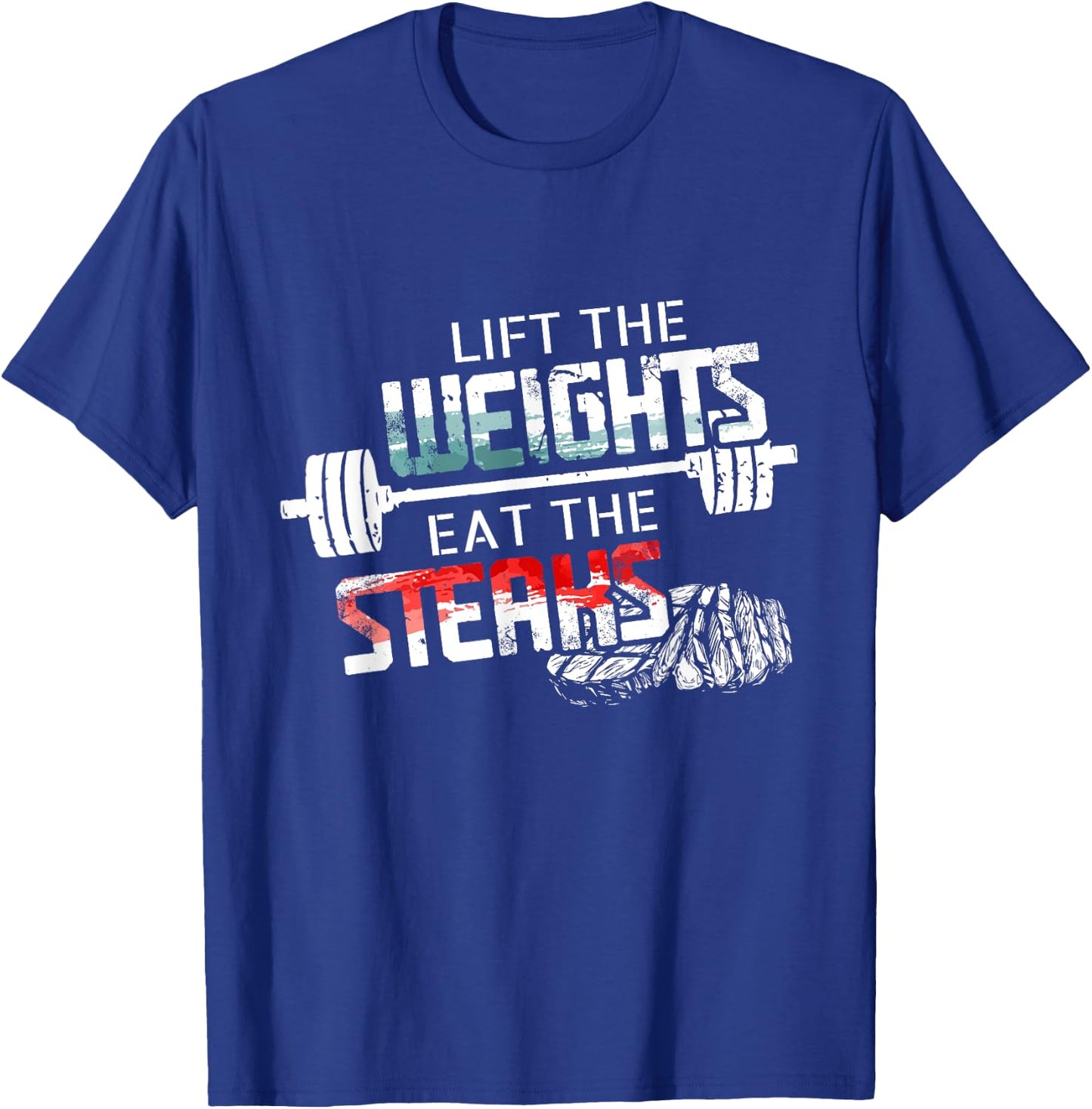 Lift Weights Eat Steaks - Funny Workout Gym Meat Lover Gift T-Shirt - T-Shirt | Royal