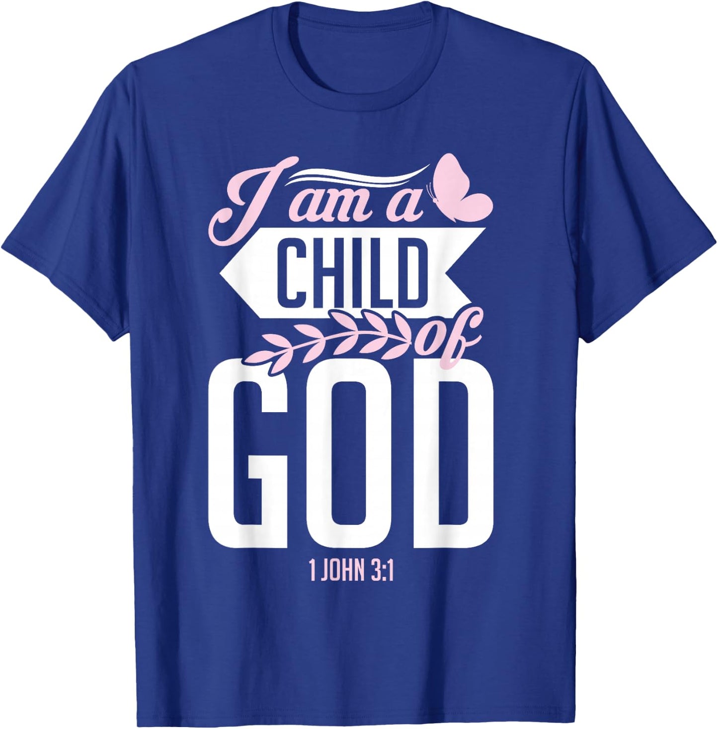 Christian Bible Verse I Am A Child Of God 1 John 3:1 T-Shirt - T-Shirt | Royal