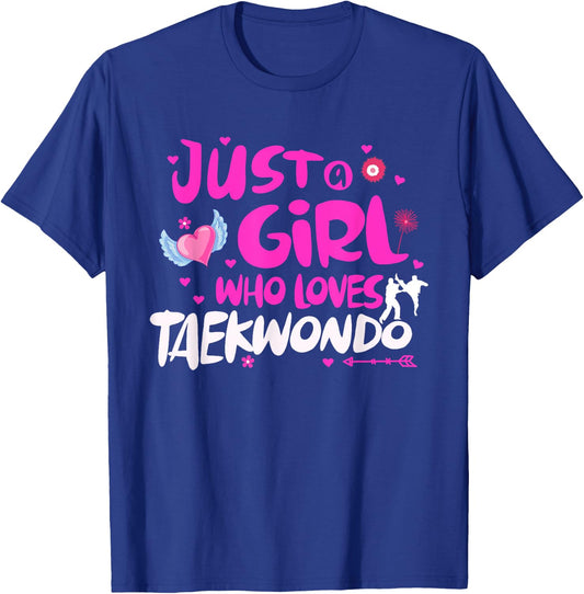 Just a Girl Who Loves Taekwondo T-Shirt - T-Shirt | Royal