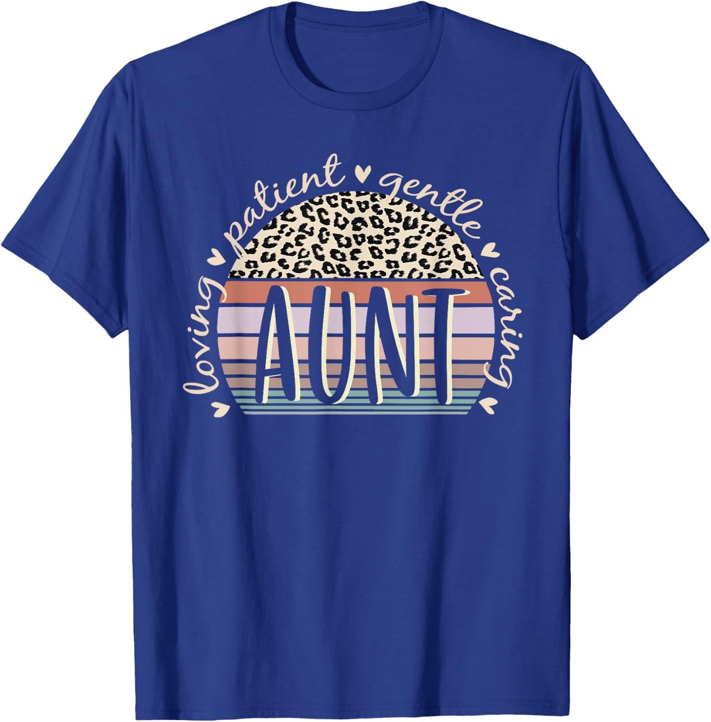 Aunt Loving Patient Gentle Caring Aunt Mother's Day T-Shirt - T-Shirt | Royal
