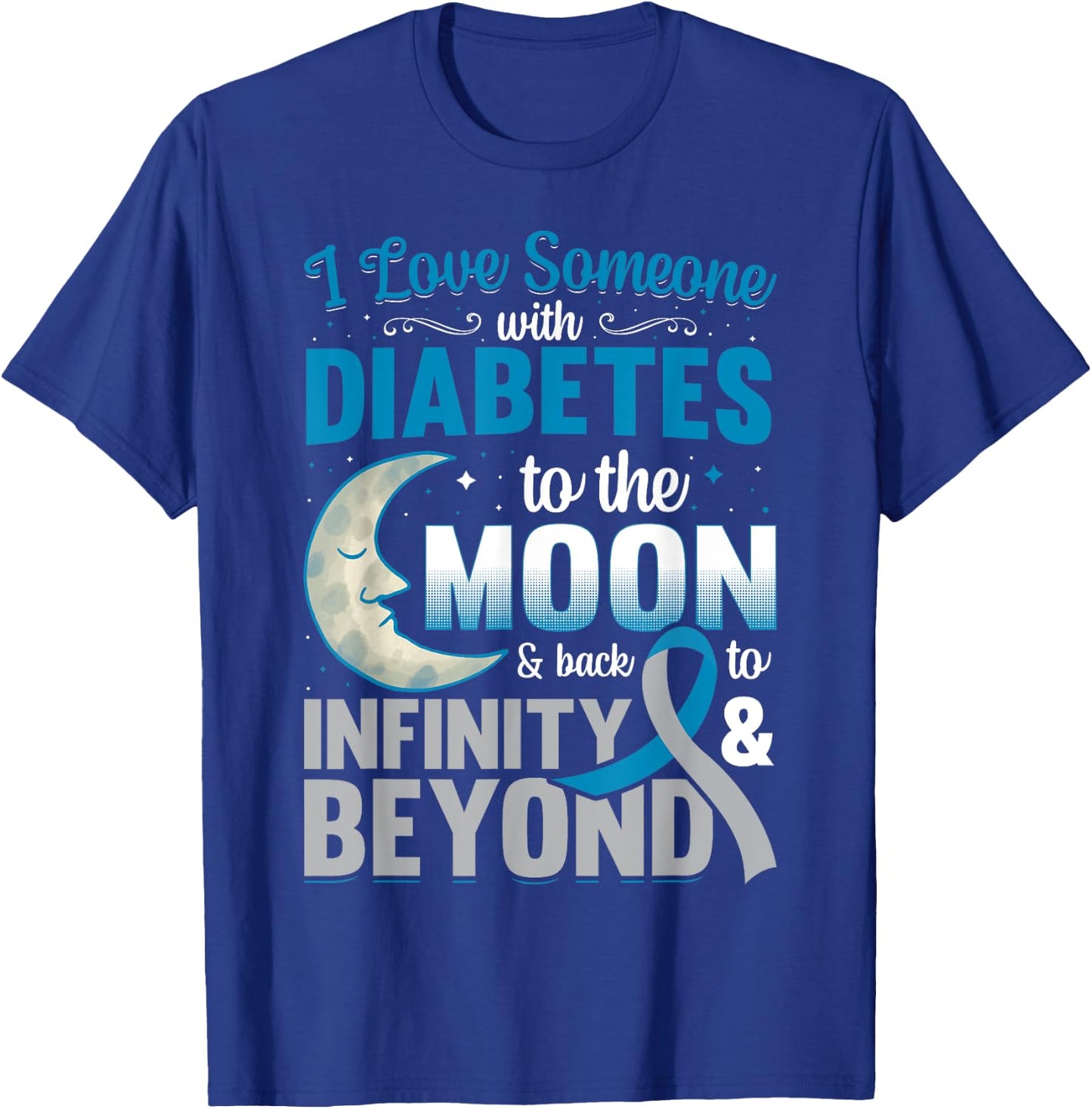 I Love Someone With Diabetes To The Moon & Back T-Shirt - T-Shirt | Royal