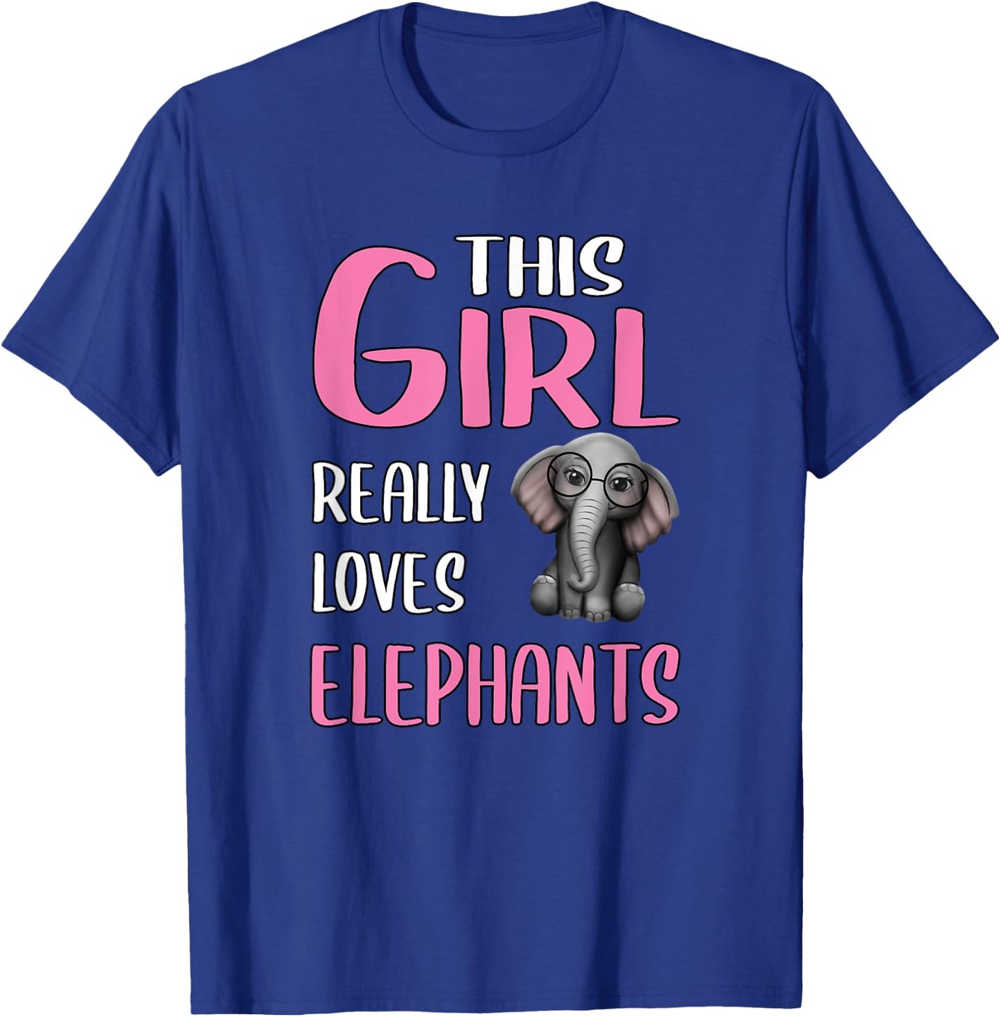 Gift This Girl Really Loves Elephants T-Shirt - T-Shirt | Royal