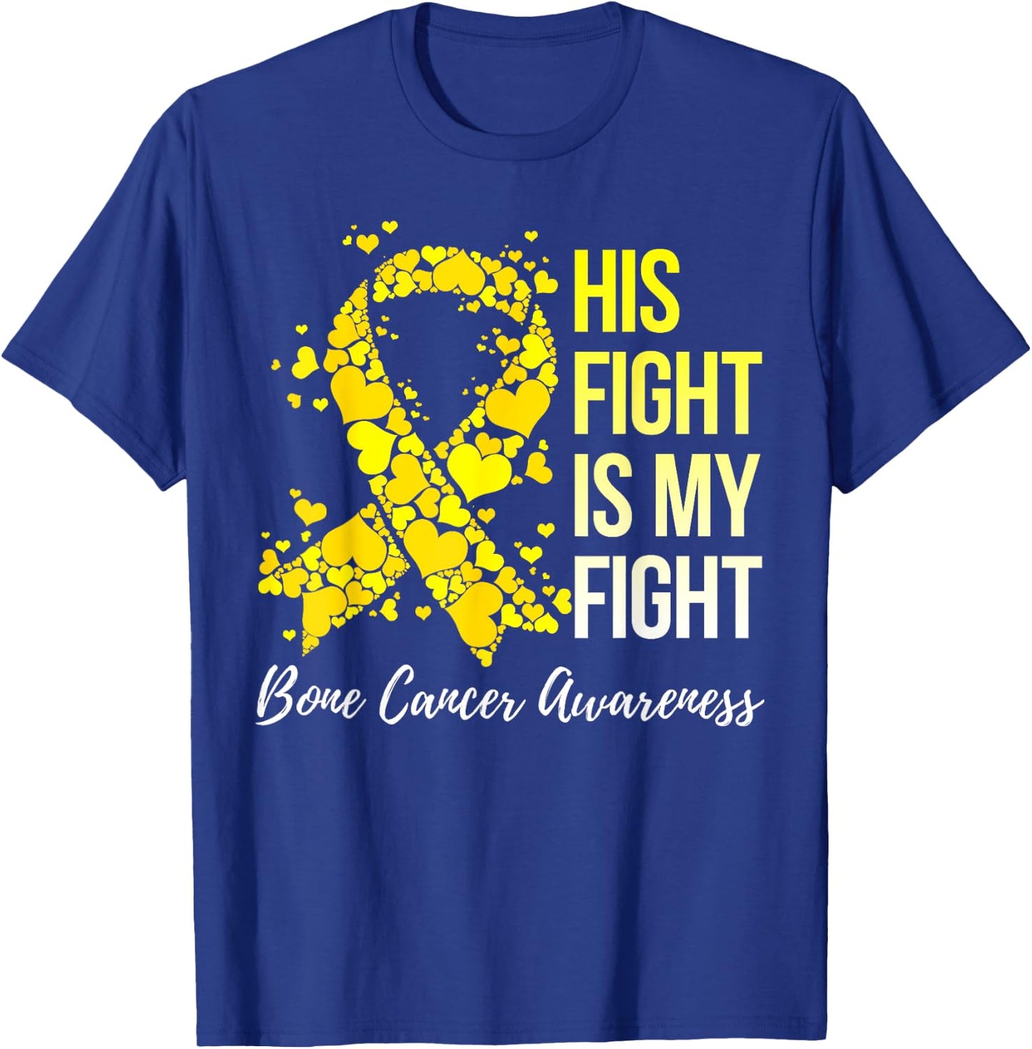 His Fight Is My Fight Bone Cancer Awareness T-Shirt - T-Shirt | Royal