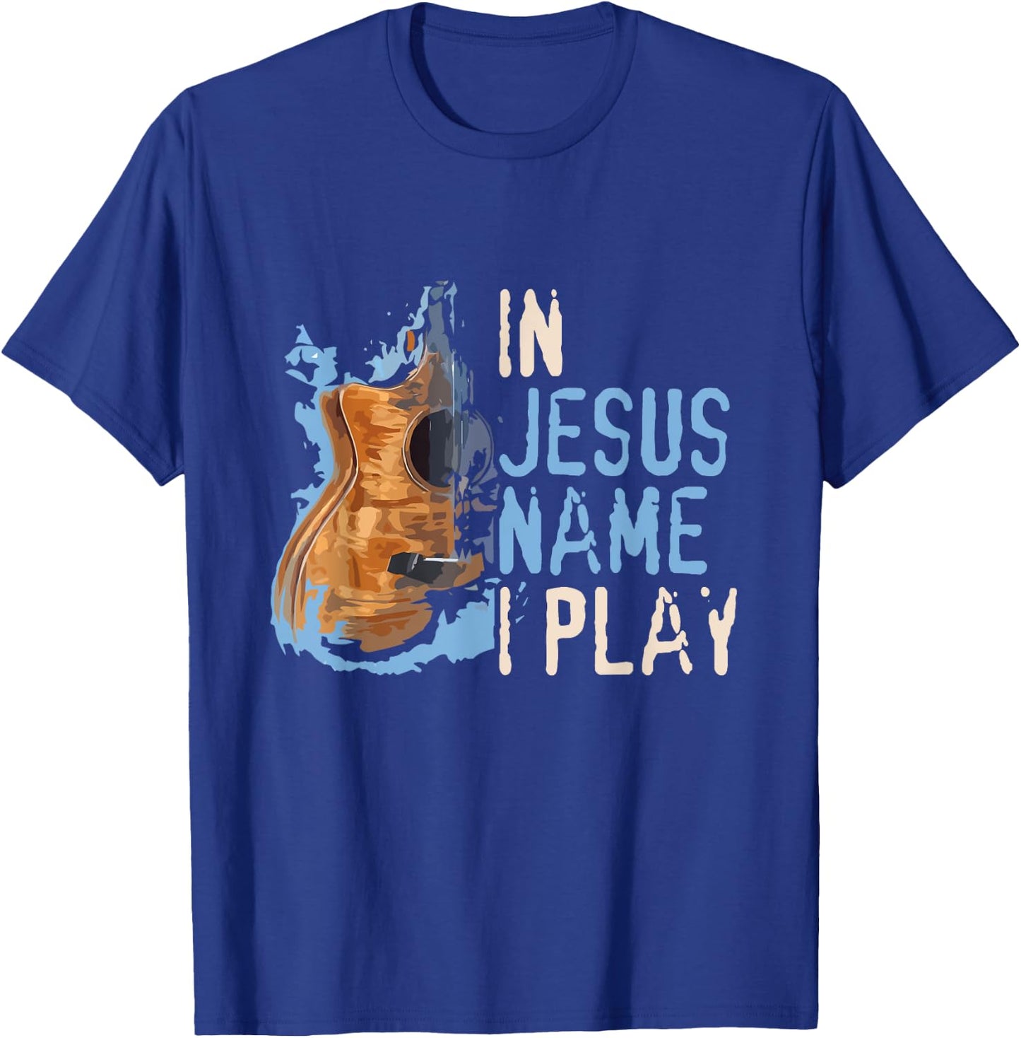In Jesus Name I Play Guitar - Christian Music Player Gift T-Shirt - T-Shirt | Royal