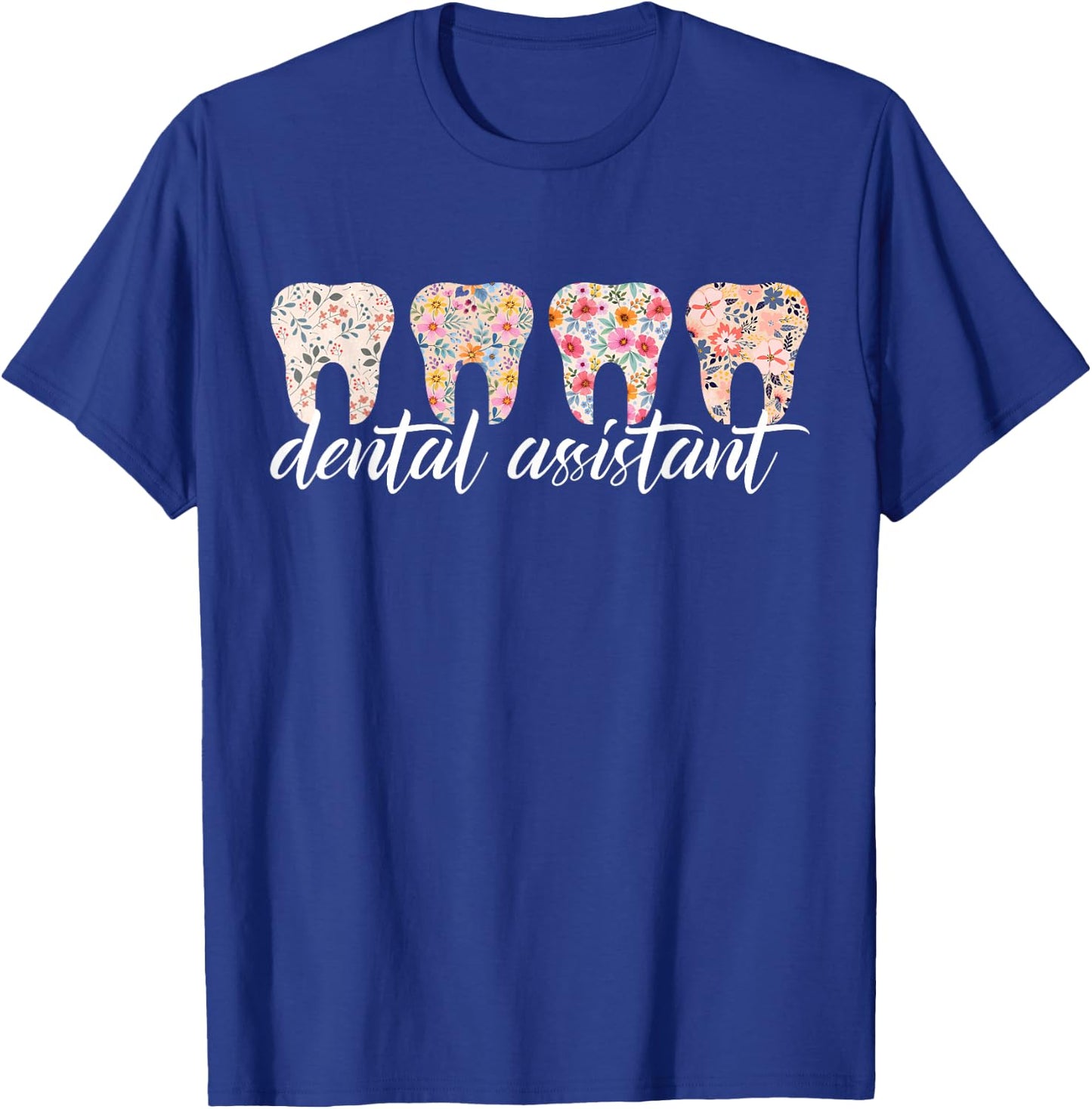 Dental Assistant Appreciation Dental Assisting T-Shirt - T-Shirt | Royal