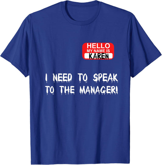 Karen Speak To Manager Funny Meme Quote Halloween Women Gift T-Shirt - T-Shirt | Royal