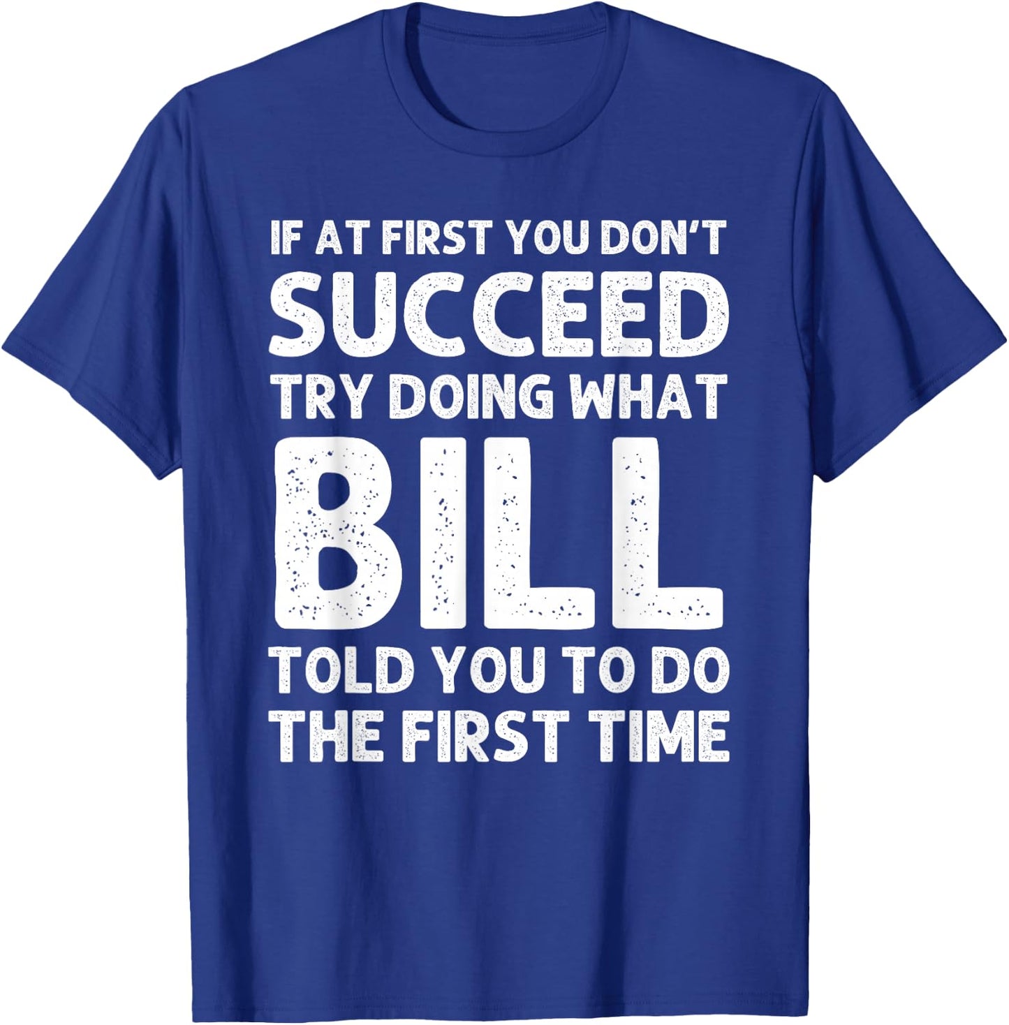 Bill Gift Name Personalized Birthday Funny Christmas Joke T-Shirt - T-Shirt | Royal