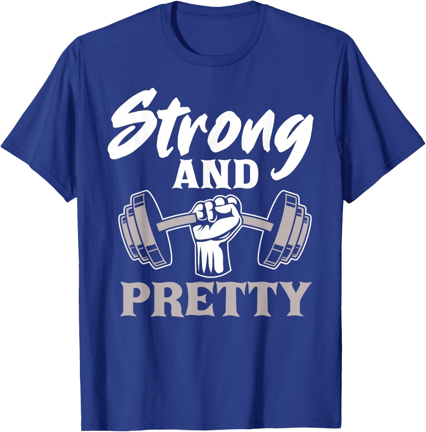 Strong And Pretty Gym Fitness Sports Bodybuilding T-Shirt - T-Shirt | Royal