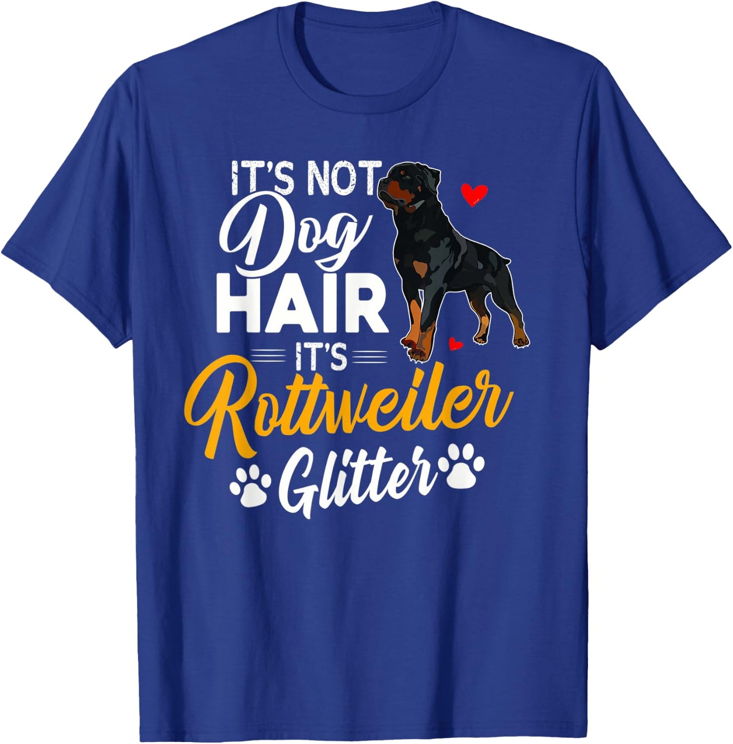 It's Not Dog Hair It's Rottweiler Glitter Shirt Dog Lover T-Shirt - T-Shirt | Royal