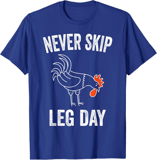 Never Skip Leg Day Funny Gym Workout Legs Muscles Chicken T-Shirt - T-Shirt | Royal
