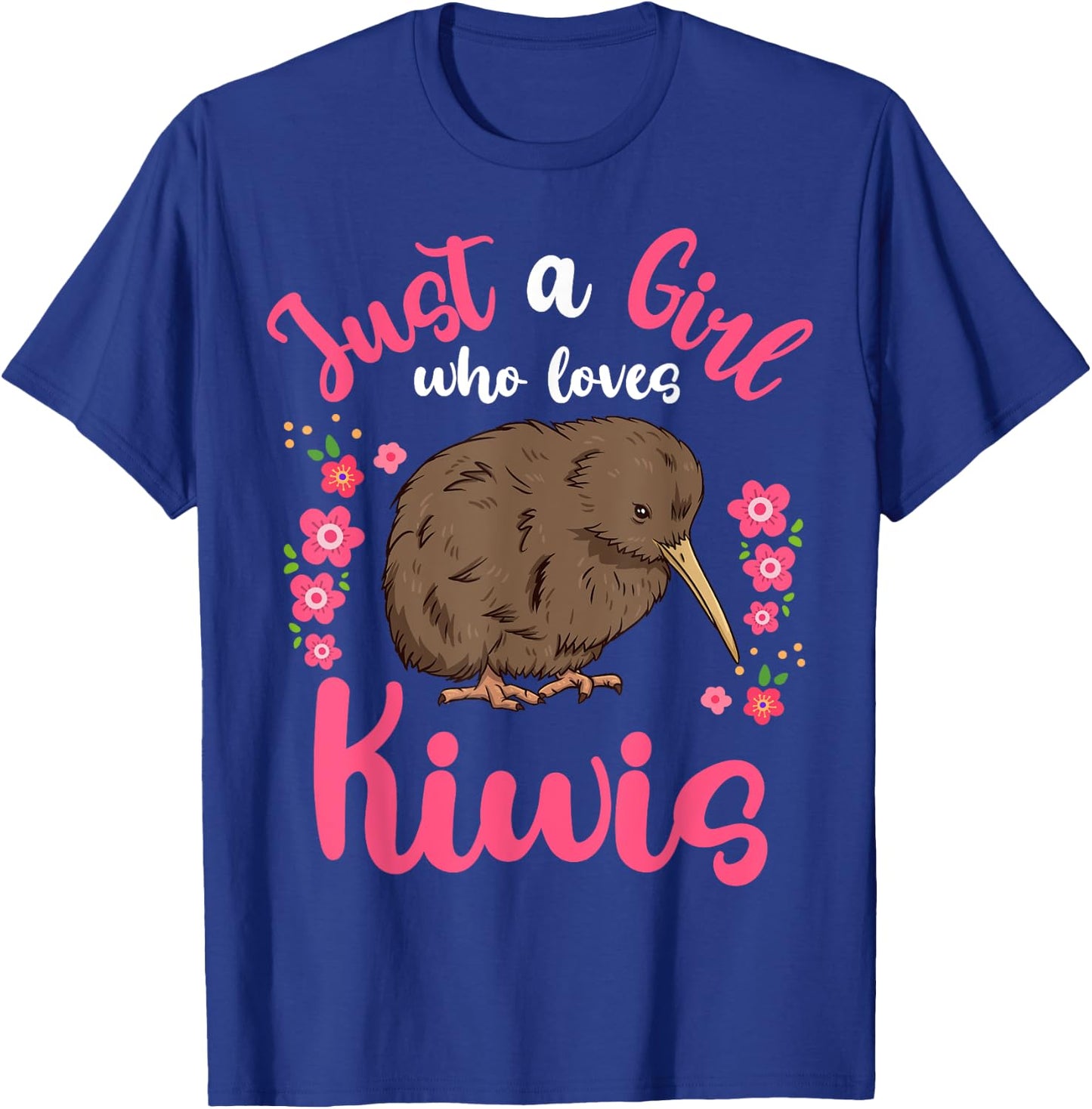 Kiwi Bird Just a Girl Who Loves Kiwis T-Shirt - T-Shirt | Royal