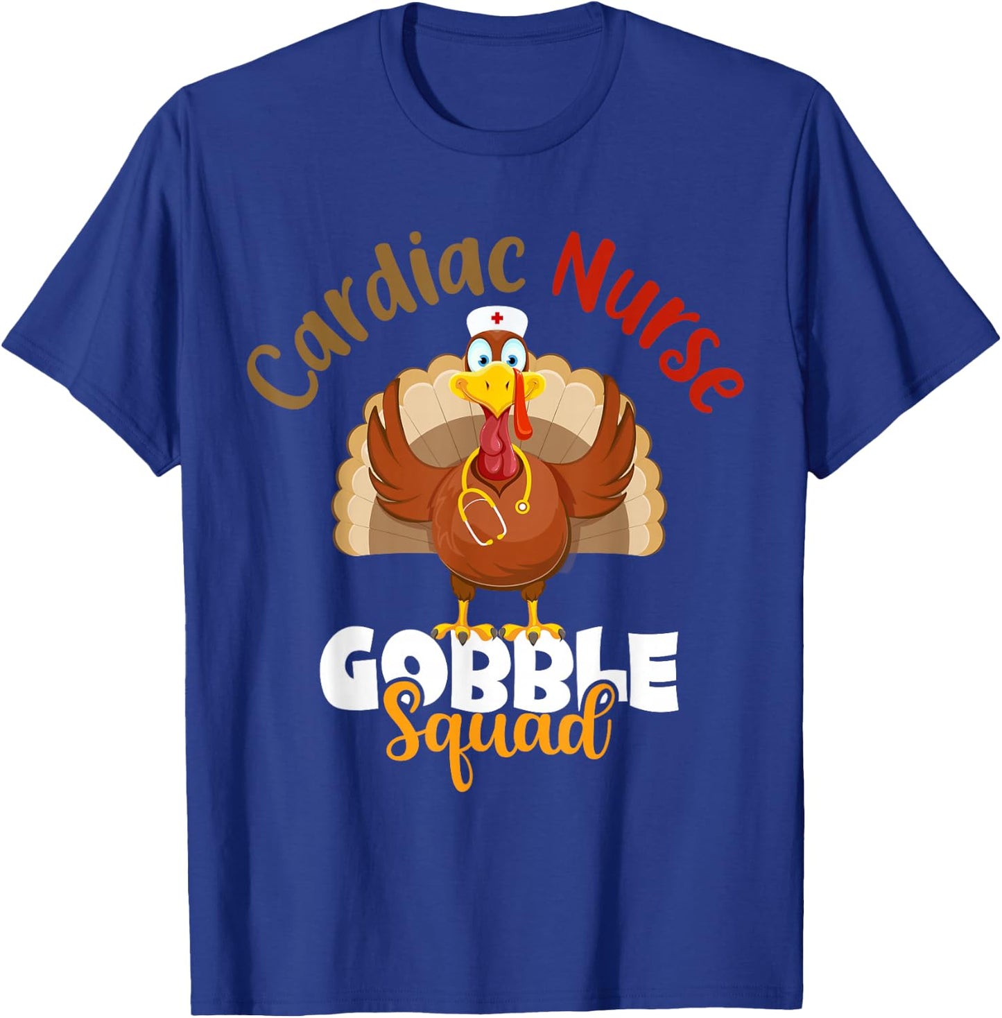 Cardiac Nurse Gobble Squad Turkey Nurse Thanksgiving Gift T-Shirt - T-Shirt | Royal