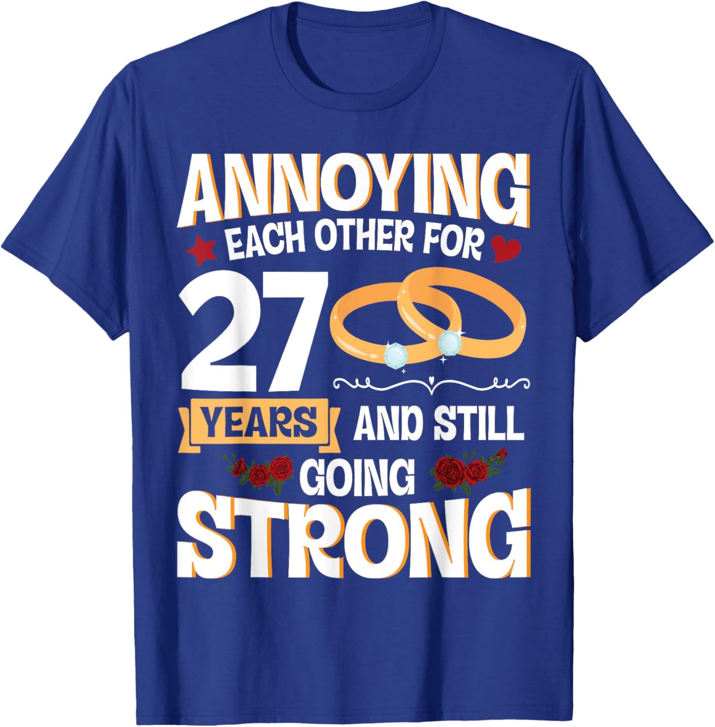 Annoying Each Other For 27 Years And Still Going Strong T-Shirt - T-Shirt | Royal