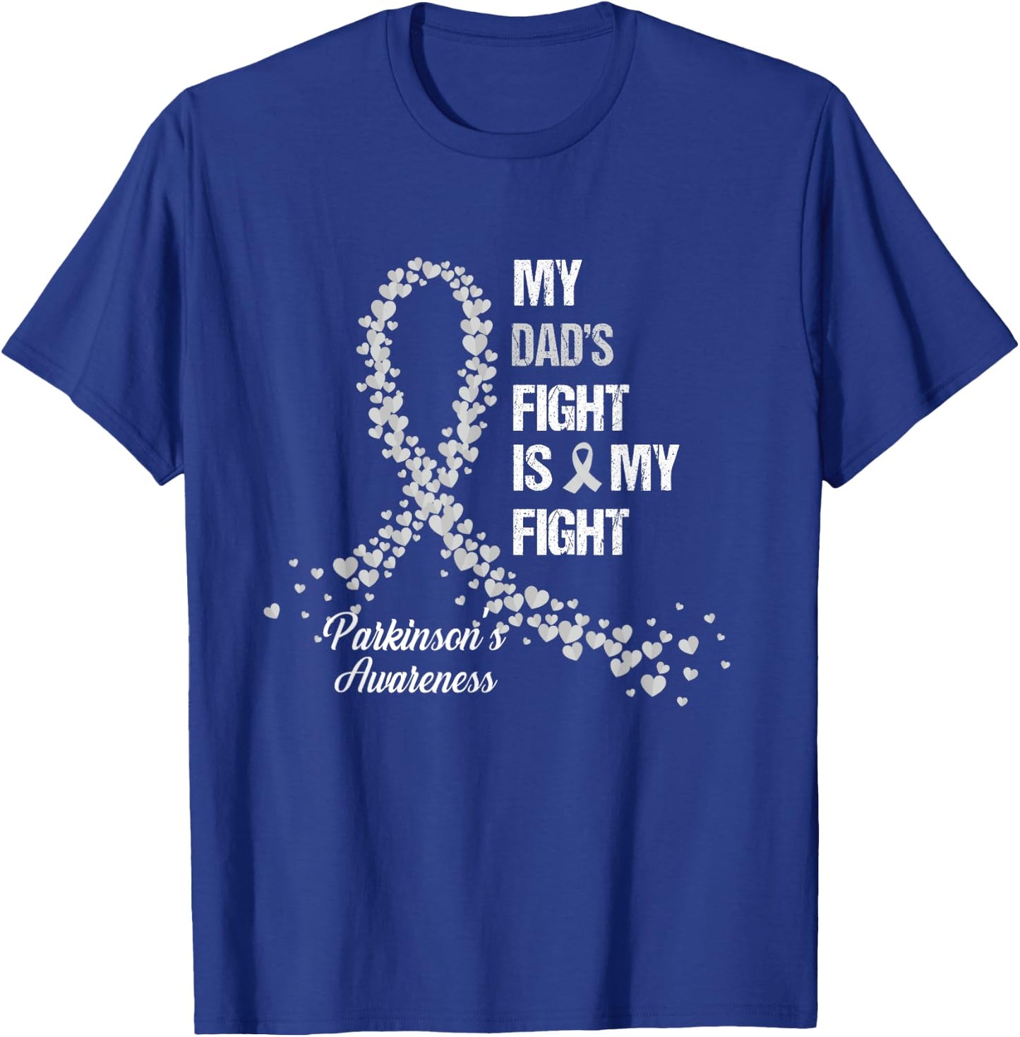 My Dad's Fight Is My Fight Parkinson's Awareness Gifts T-Shirt - T-Shirt | Royal