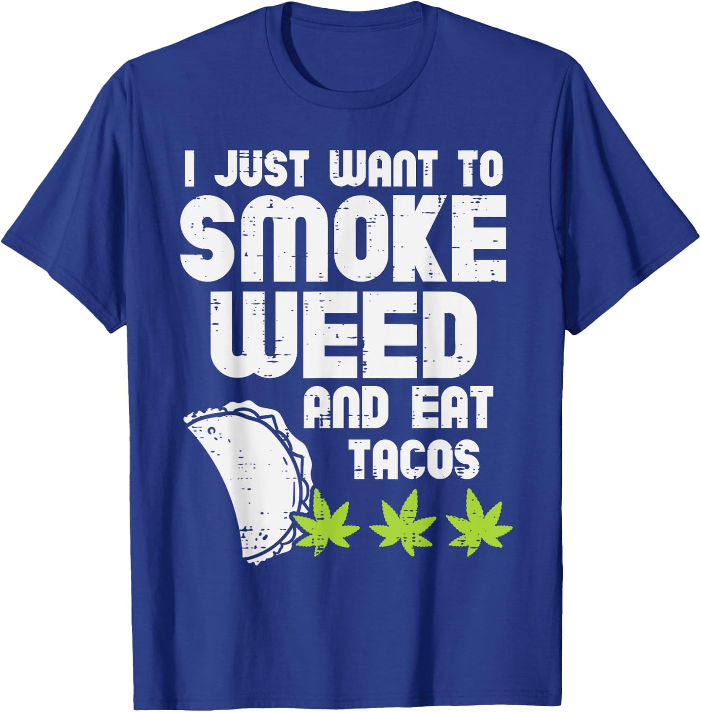 Smoke Weed Eat Tacos Funny Cinco De Mayo Cannabis 420 Stoner T-Shirt - T-Shirt | Royal