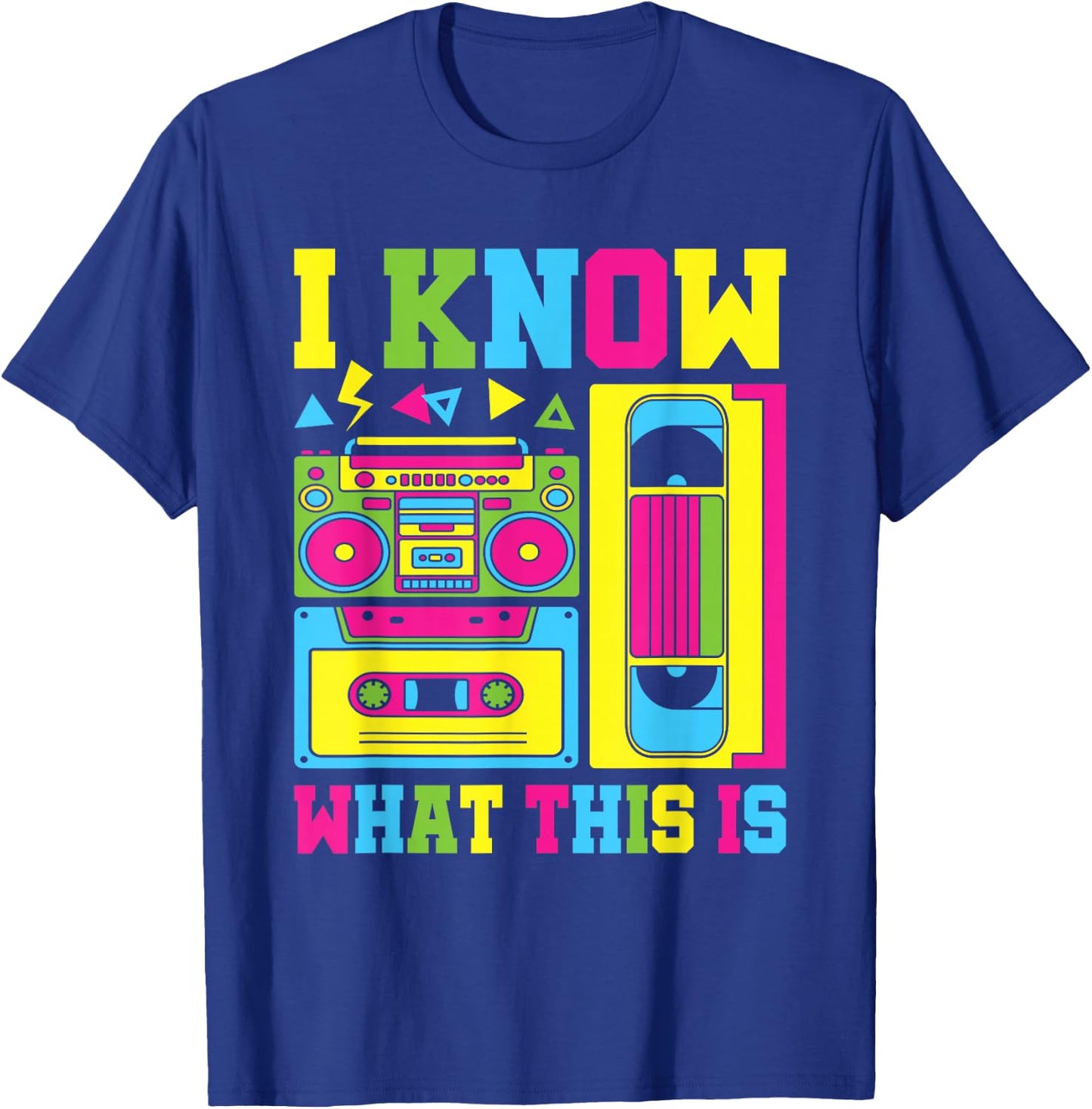 I Know What This Is 80s 90s Party Outfit Men Women T-Shirt - T-Shirt | Royal