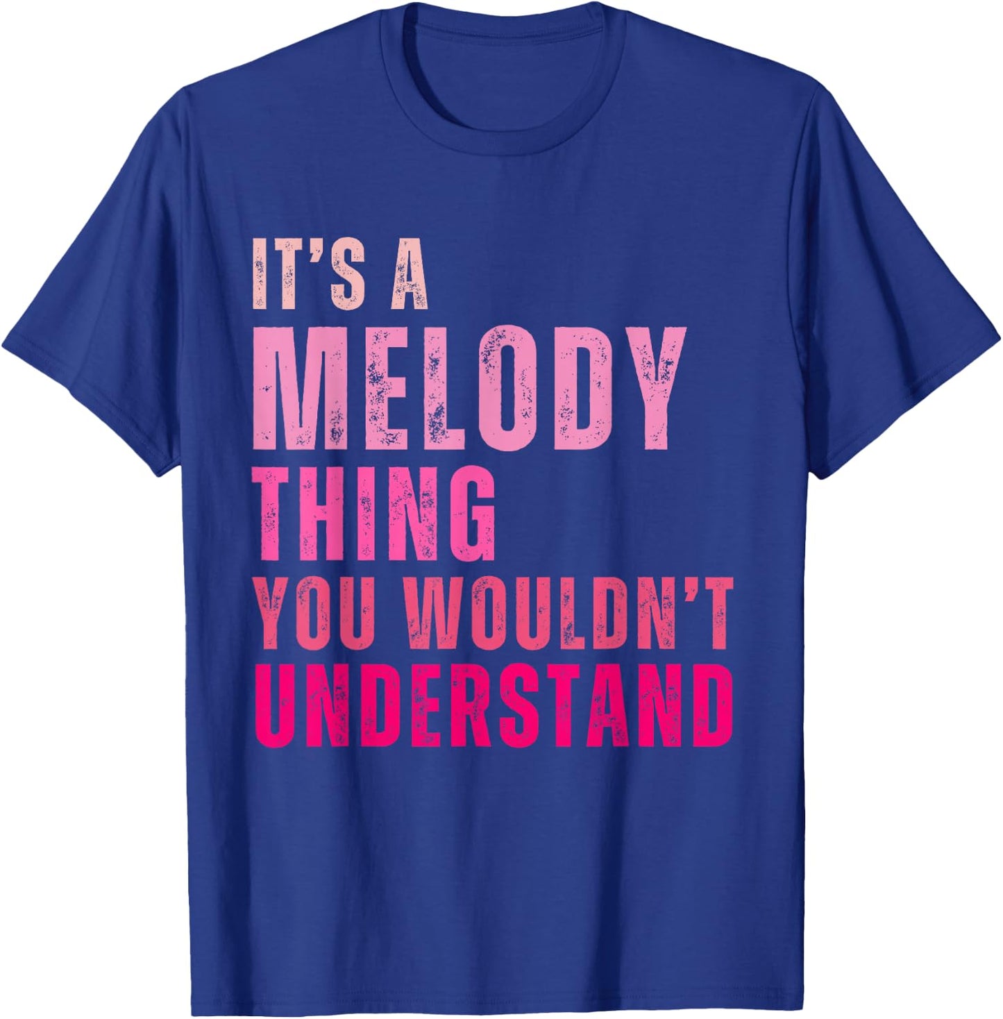 It's A Melody Thing You Wouldn't Understand Melody Vintage T-Shirt - T-Shirt | Royal