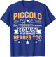 Piccolo Because Flutes Need Heroes Too Piccolo T-Shirt - T-Shirt | Royal