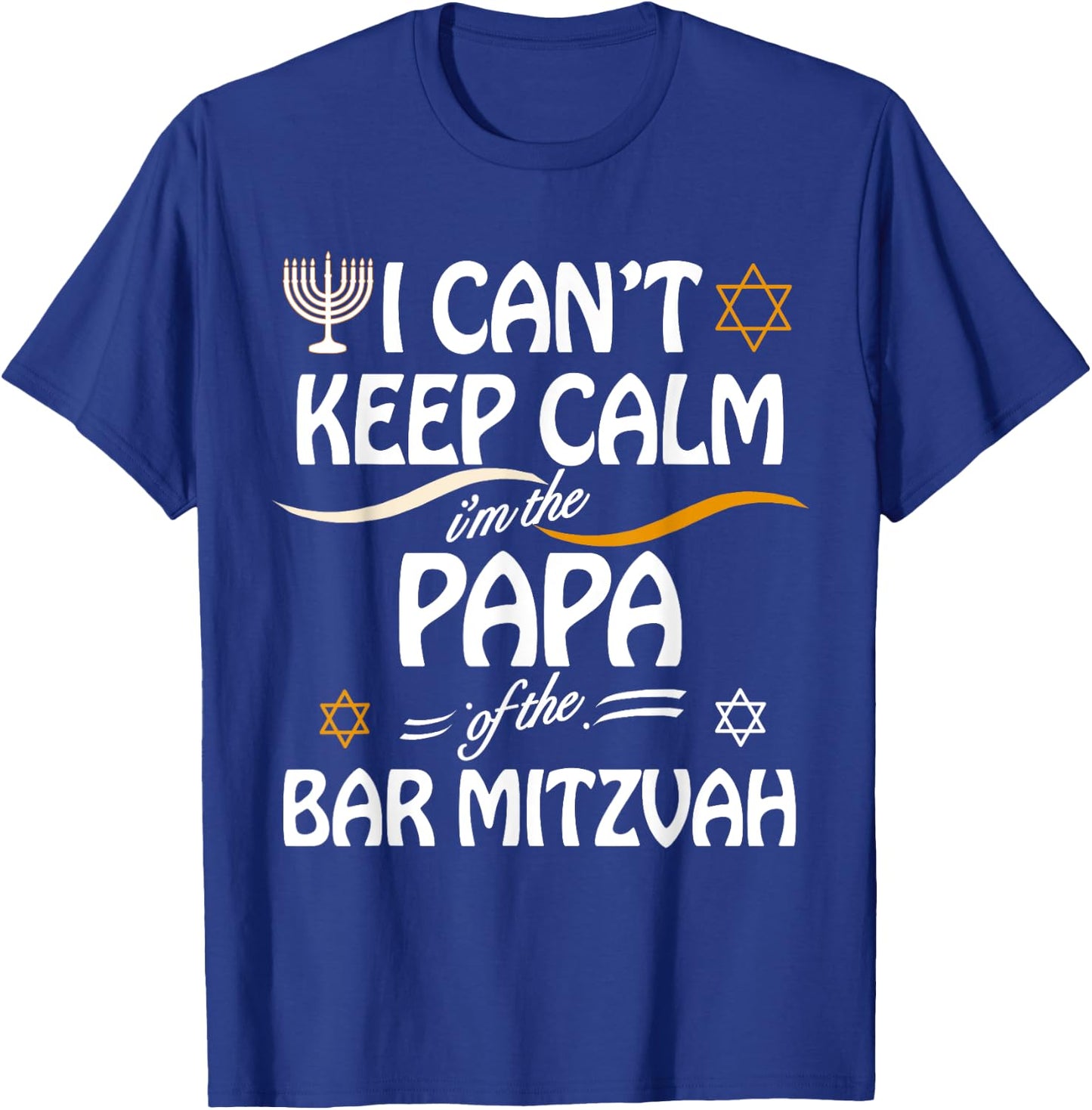 I Can't Keep Calm I'm The Papa of the Bar Mitzvah T-Shirt - T-Shirt | Royal