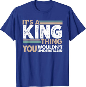 It's A King Thing You Wouldn't Understand Family Name T-Shirt - T-Shirt | Royal