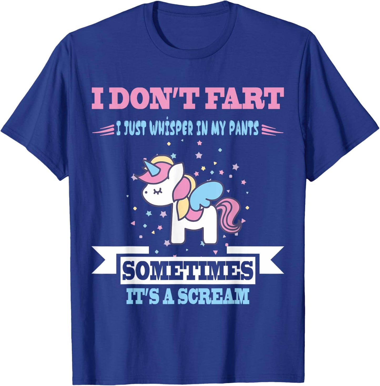 Funny Unicorn Fart Humor I Don't Fart I Whisper In My T-Shirt - T-Shirt | Royal