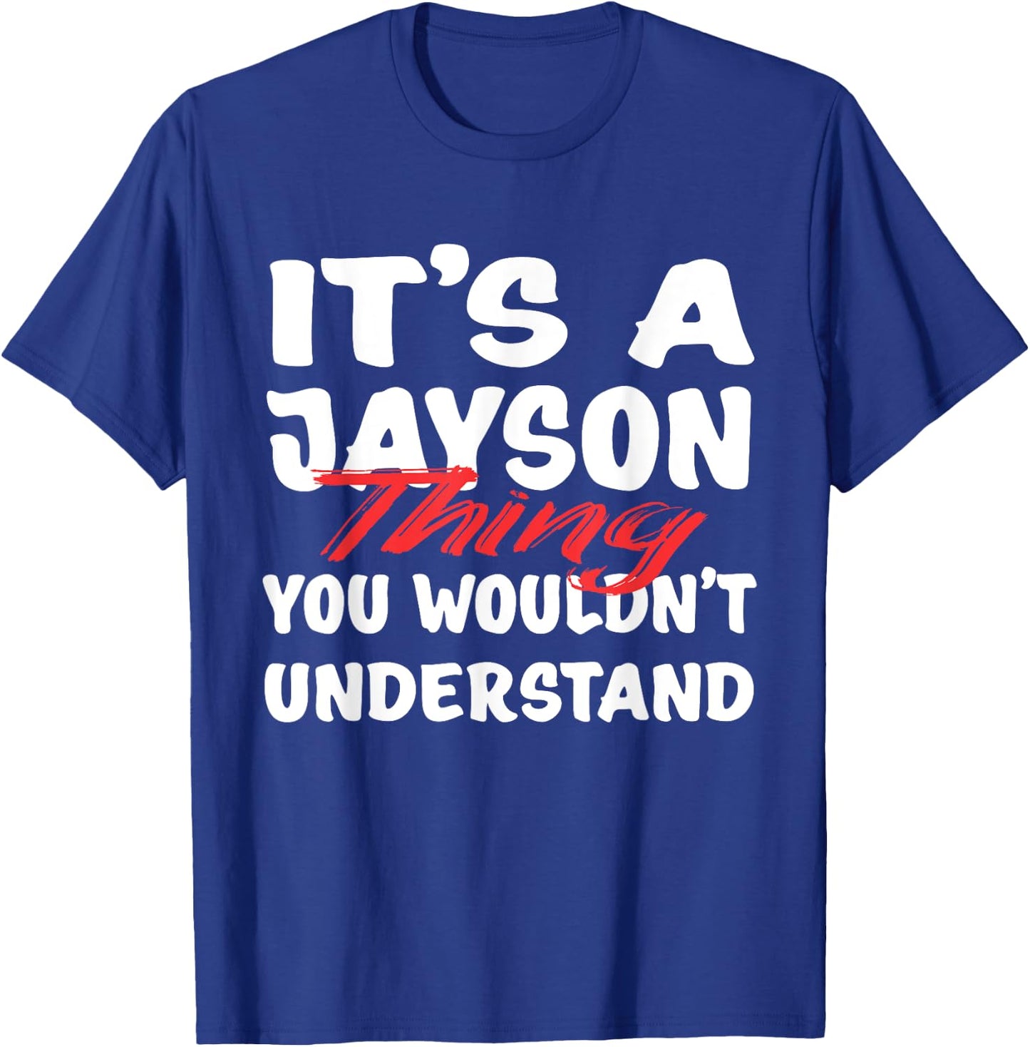 It's A Jayson Thing You Wouldn't Understand Funny Jayson T-Shirt - T-Shirt | Royal