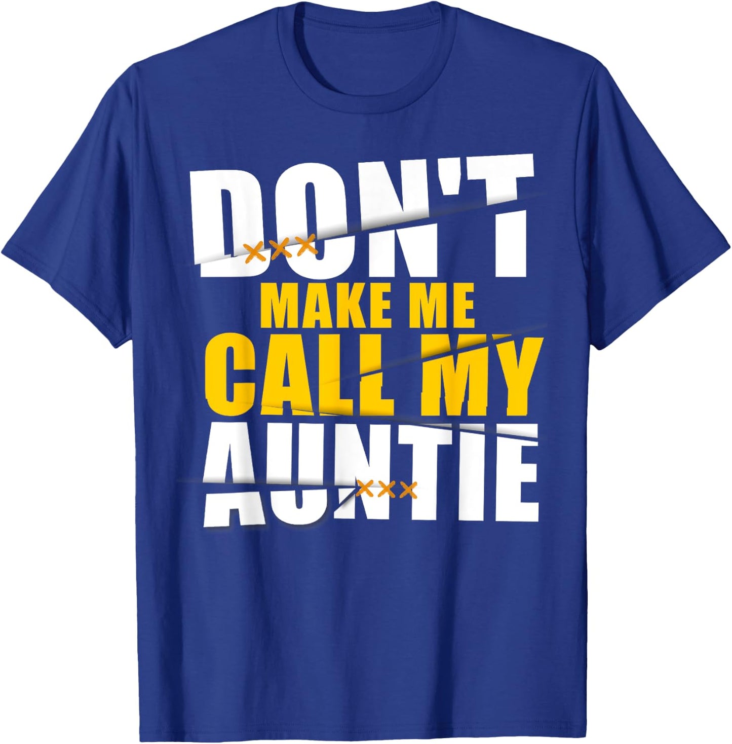 Don't Make Me Call My Auntie Kids nephew niece gifts T-Shirt - T-Shirt | Royal