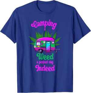 Camping And Weed A Perfect Day Indeed Marijuana Camping T-Shirt - T-Shirt | Royal