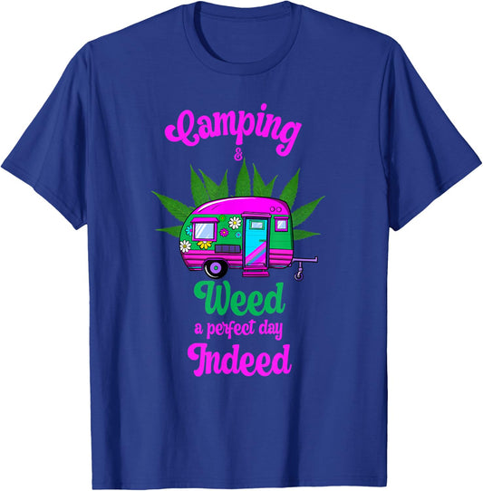 Camping And Weed A Perfect Day Indeed Marijuana Camping T-Shirt - T-Shirt | Royal