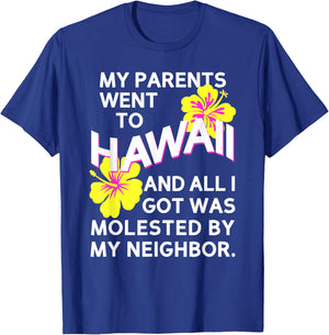 Kumar My Parents Went to Hawaii T-Shirt - T-Shirt | Royal