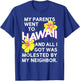 Kumar My Parents Went to Hawaii T-Shirt - T-Shirt | Royal