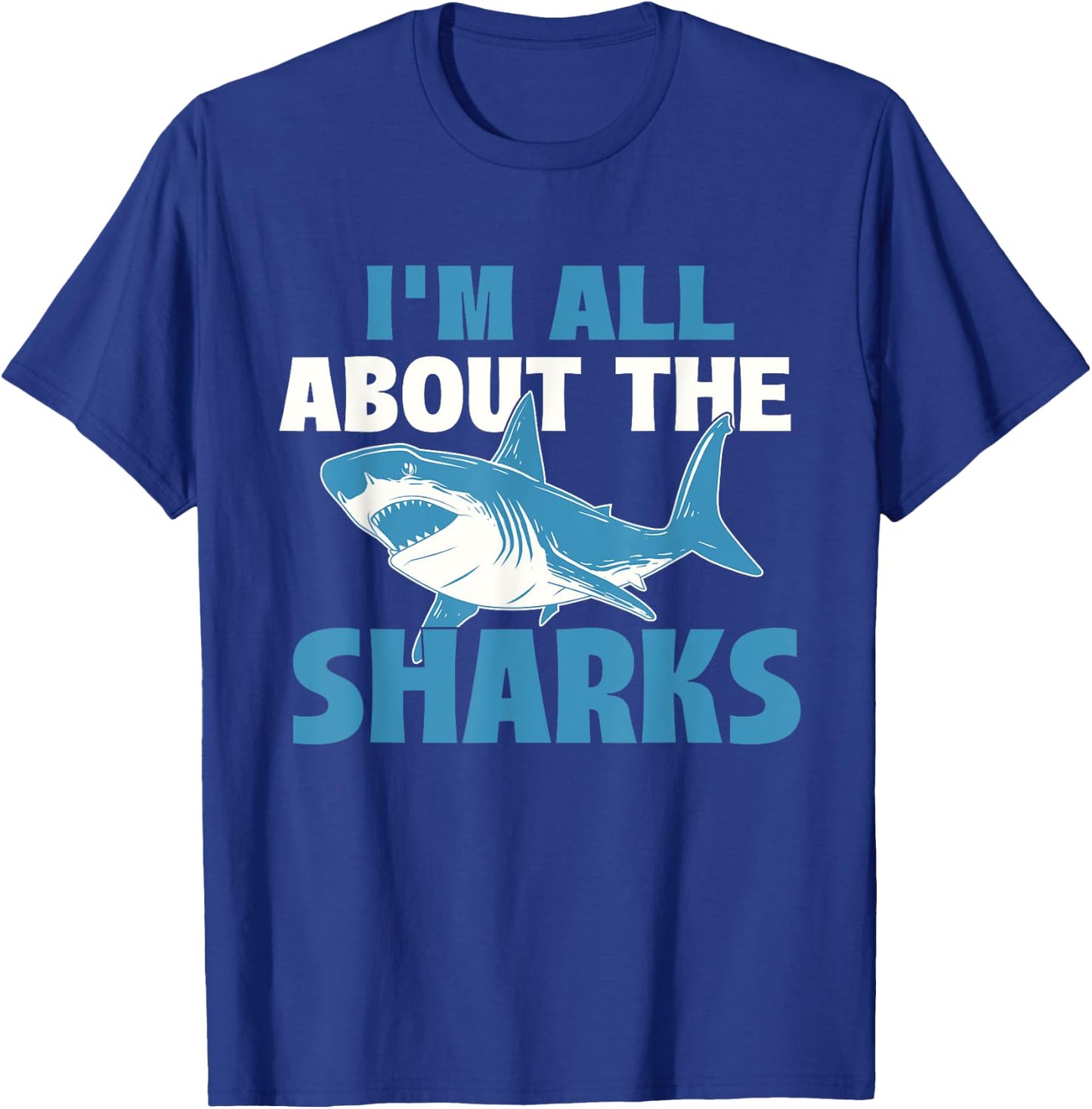 I'm All About The Sharks - Marine Wildlife Sea Animal Lover T-Shirt - T-Shirt | Royal