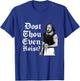 Dost Thou Even Hoist Bro Do You Even Lift Gym Shakespeare T-Shirt - T-Shirt | Royal