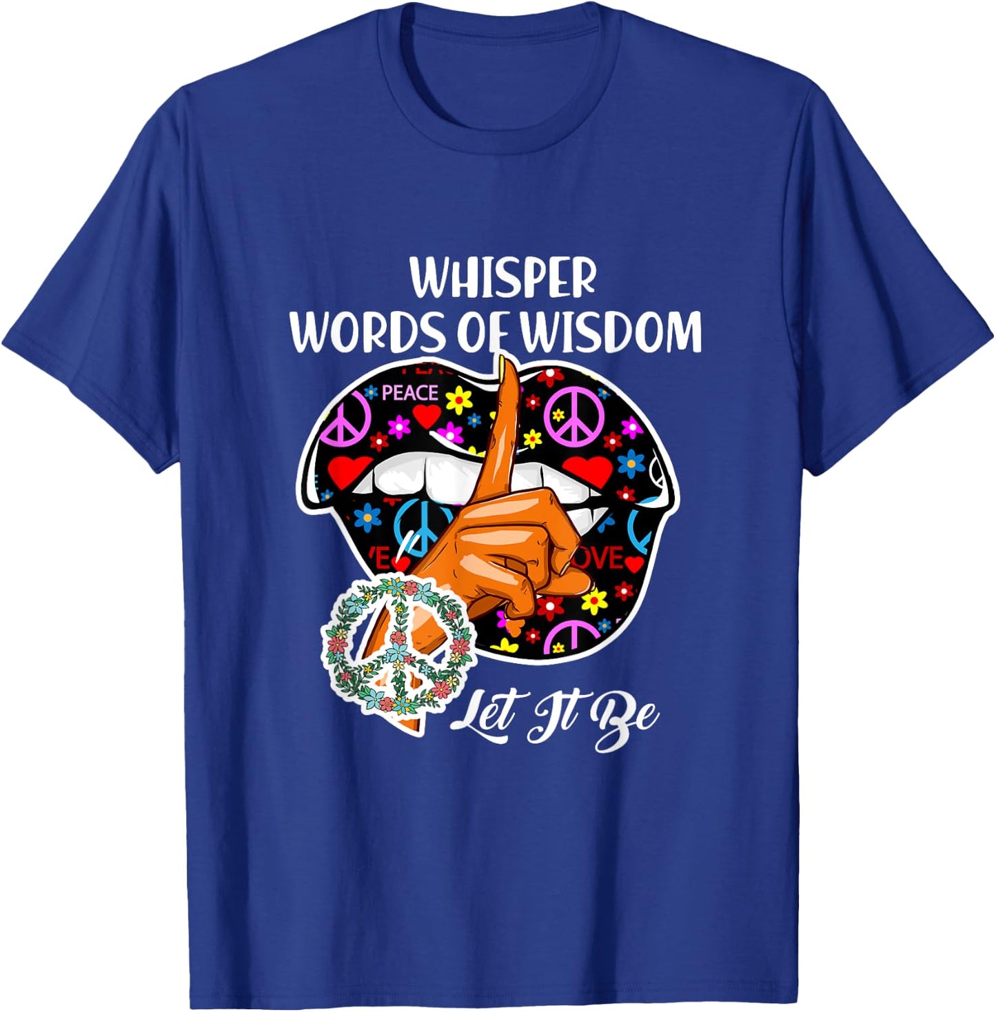 Whisper words of wisdom let peace signal let it be T-Shirt - T-Shirt | Royal