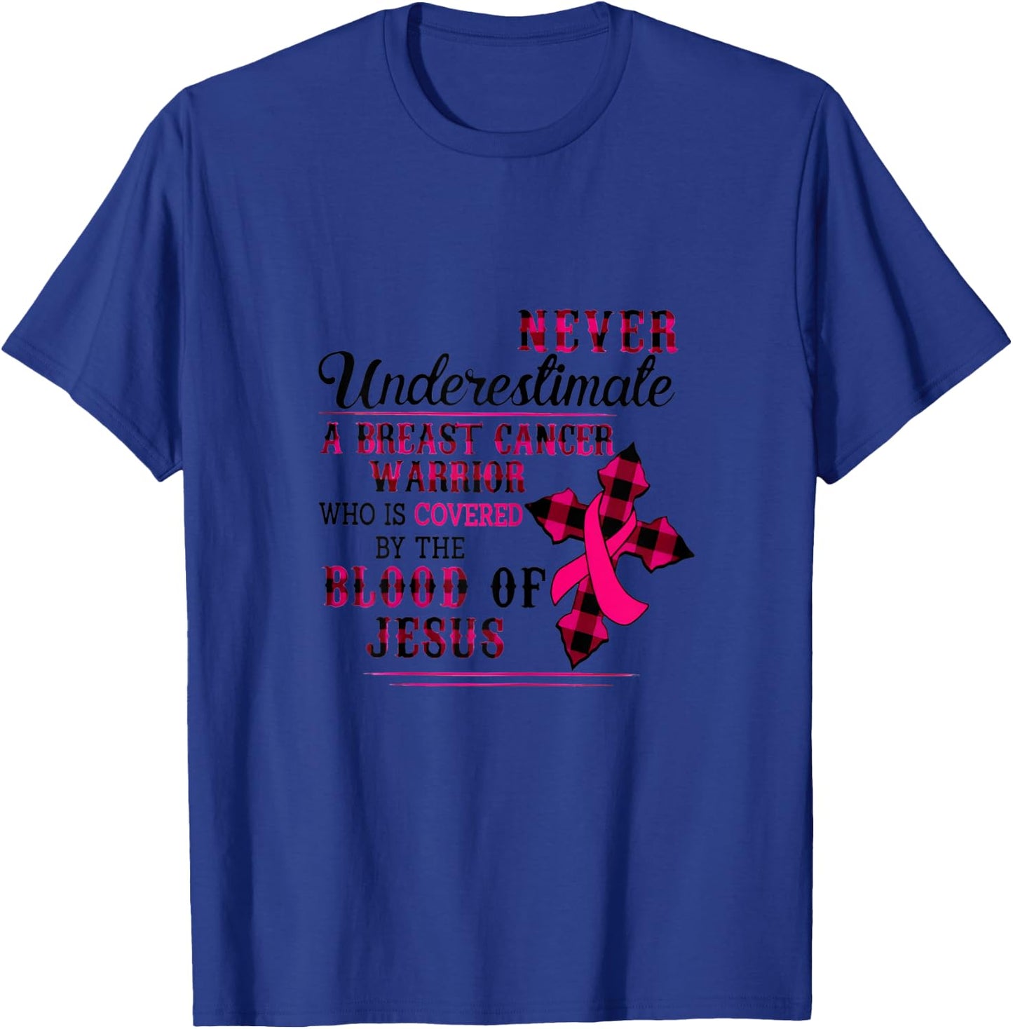 Never Underestimate A Breast Cancer Warrior T-Shirt - T-Shirt | Royal