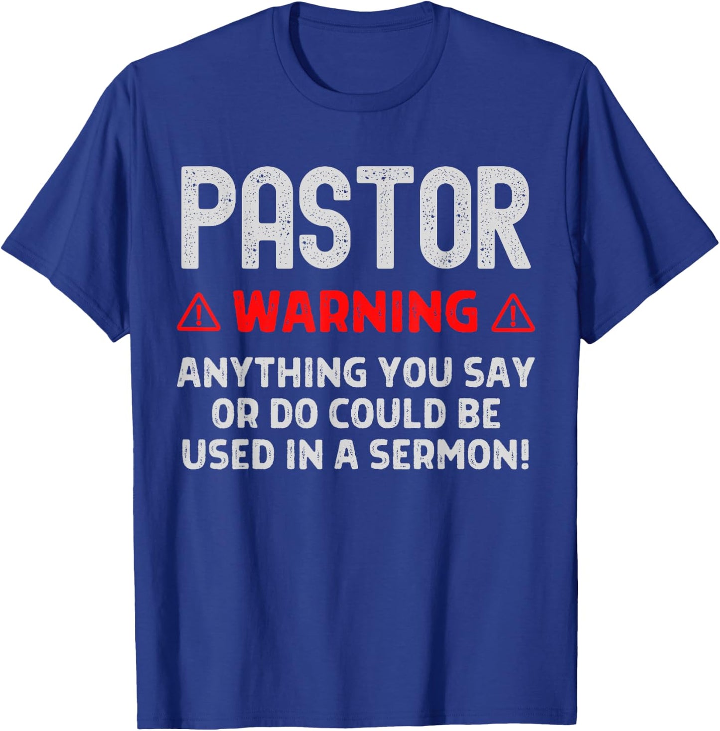 Pastor Warning Sermon Funny Christian Minister Preacher T-Shirt - T-Shirt | Royal
