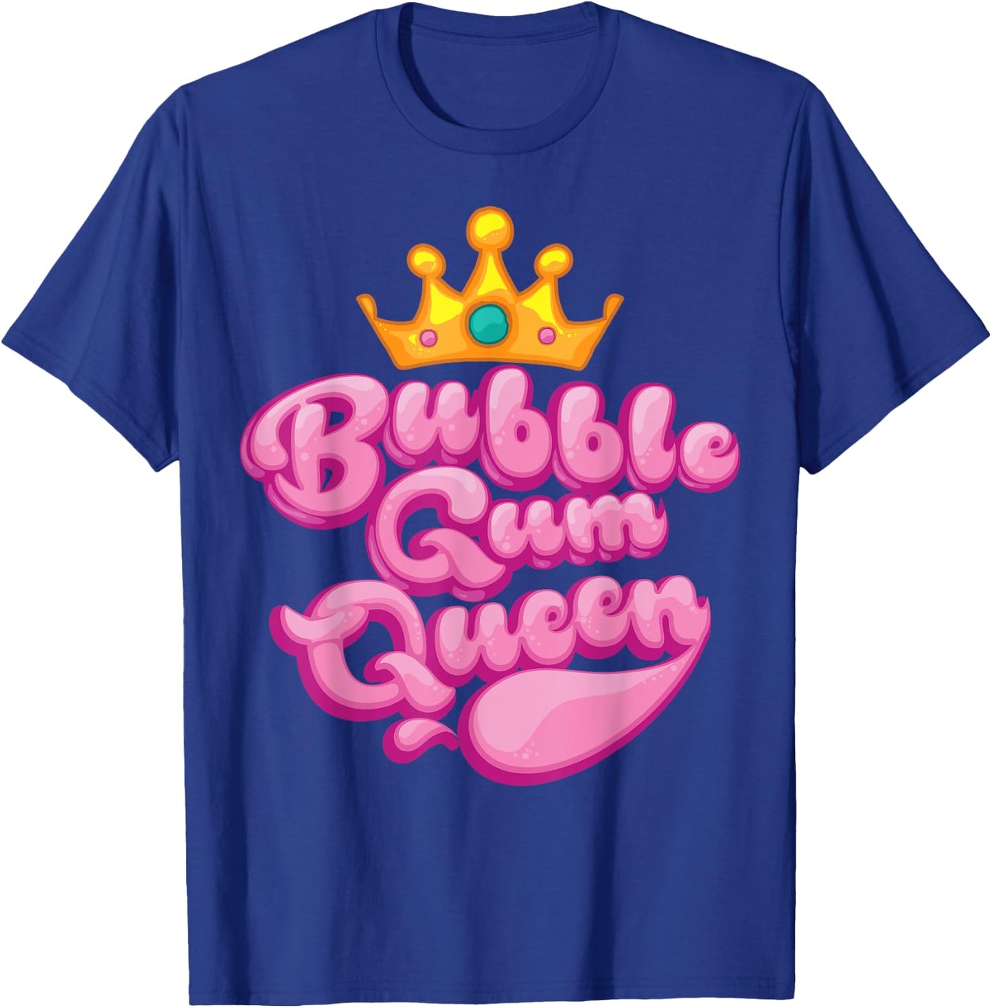 Funny Bubble Gum Queen Gift | Gumball Lovers Girls Women T-Shirt - T-Shirt | Royal