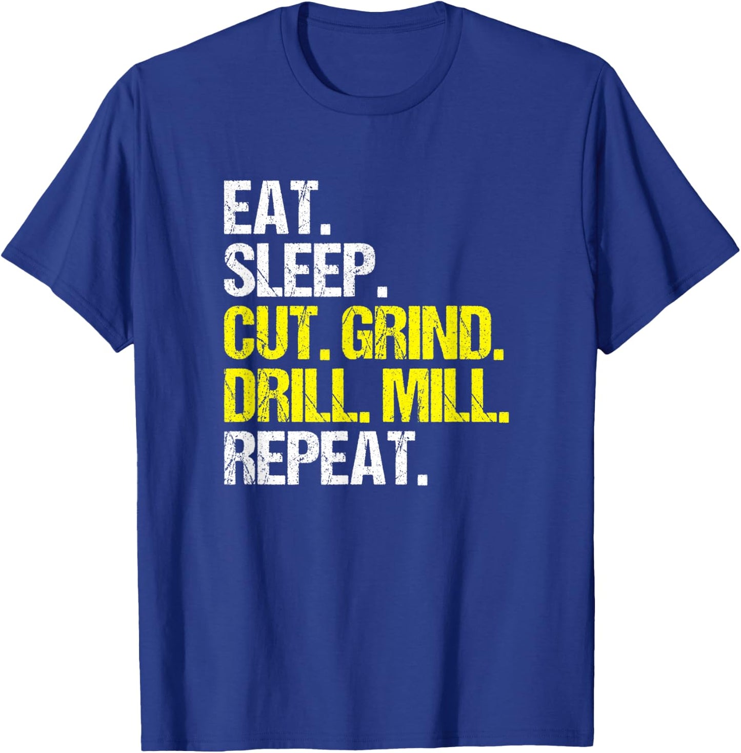 CNC Operator Eat Sleep Cut Grind CNC Machinist T-Shirt - T-Shirt | Royal