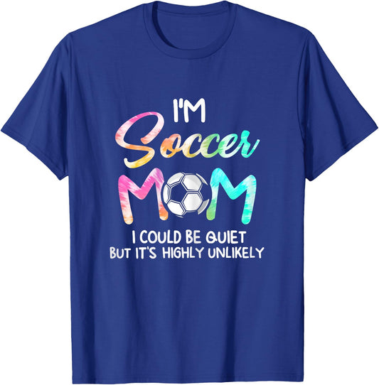 I'm Soccer Mom I could be quiet Soccerball Soccer T-Shirt - T-Shirt | Royal
