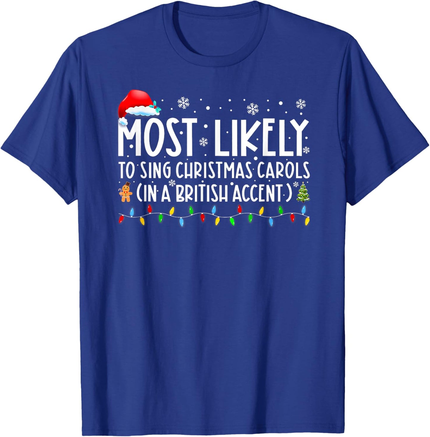 Most Likely To Sing Christmas Carols In A British Accent T-Shirt - T-Shirt | Royal