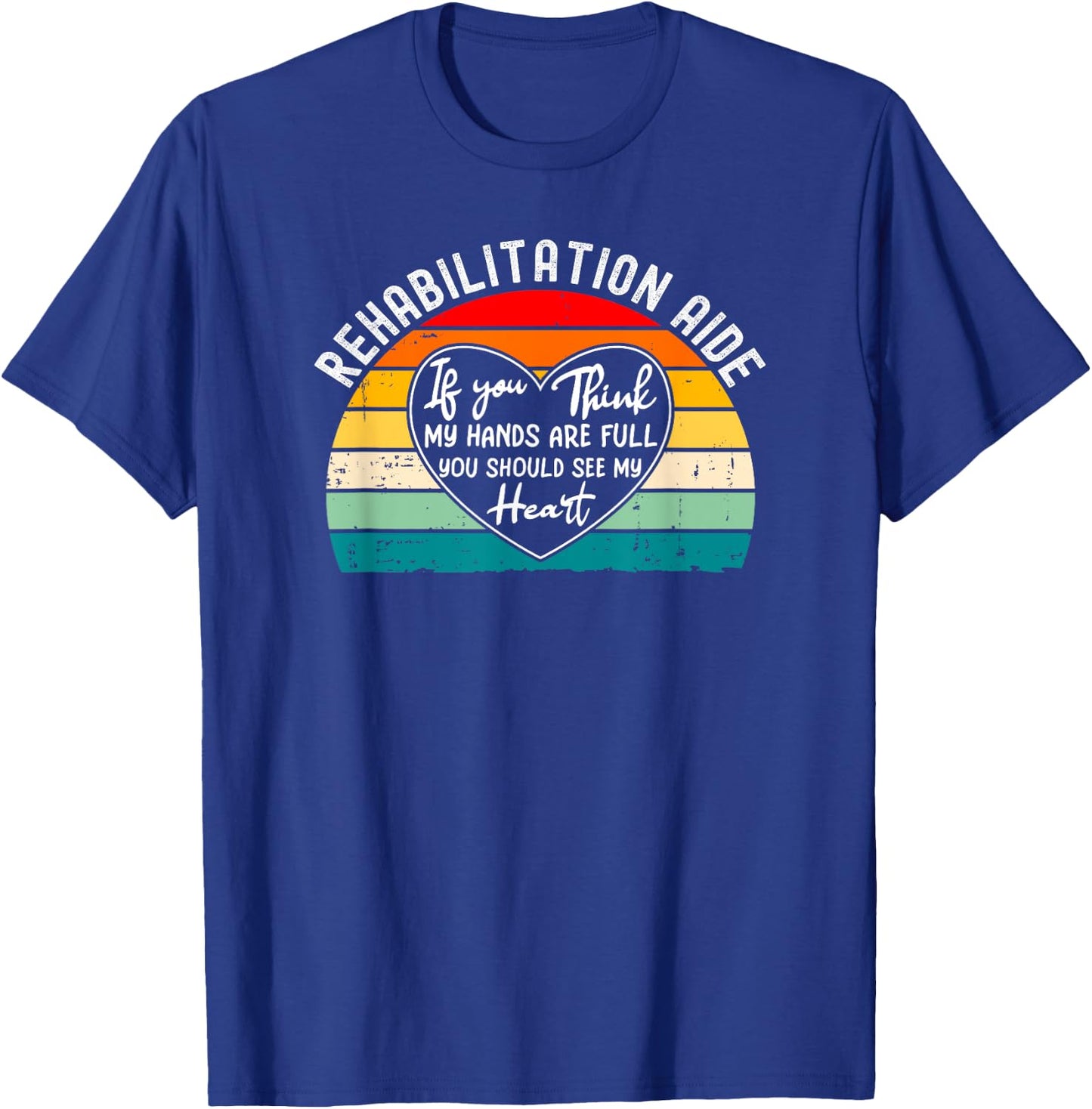 Rehab Tech Gifts And Shirts Rehabilitation Aide Appreciation Physical Rehabilitation T-Shirt - T-Shirt | Royal
